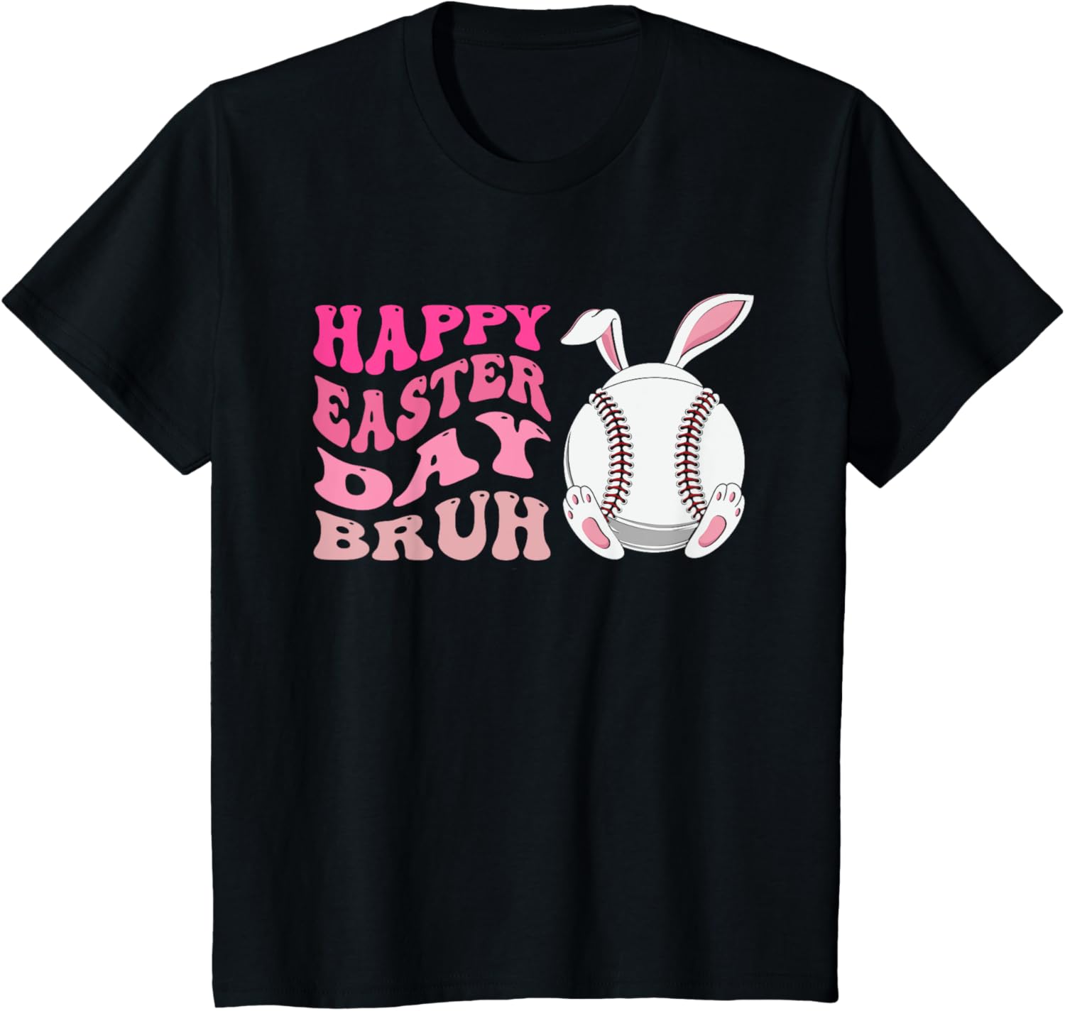 Funny Baseball Bunny Easter, Happy Easter Day Bruh for Girls T-Shirt