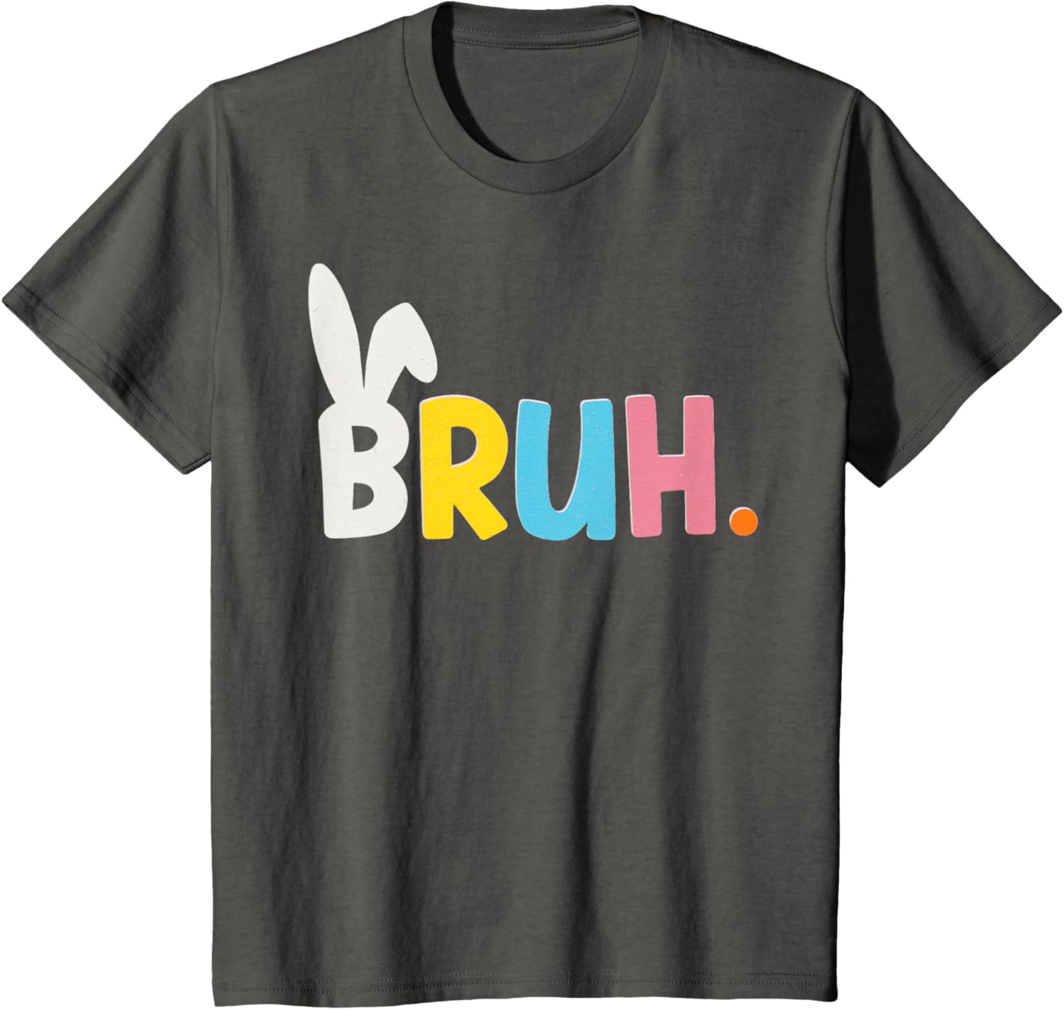 Funny Bunny Ears BRUH Meme Happy Easter Boy Girl Adult T-Shirt