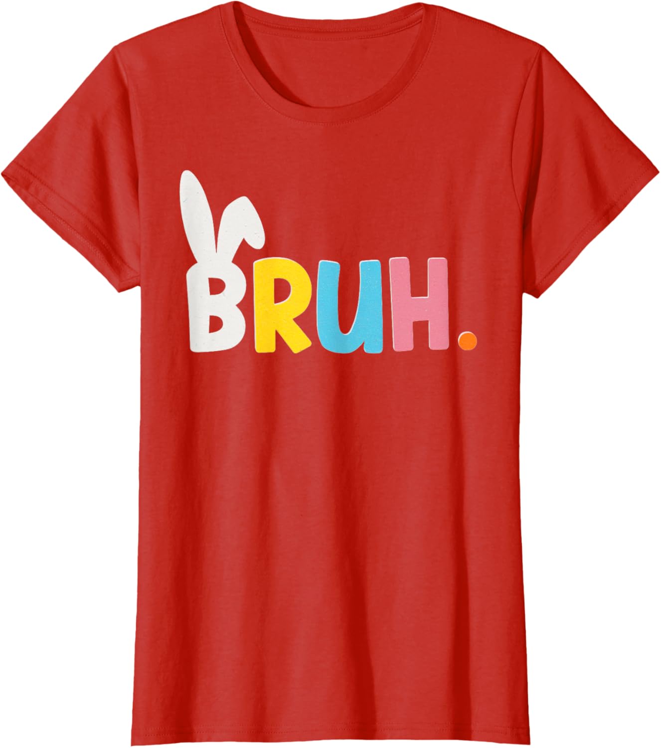 Funny Bunny Ears BRUH Meme Happy Easter Boy Girl Adult T-Shirt