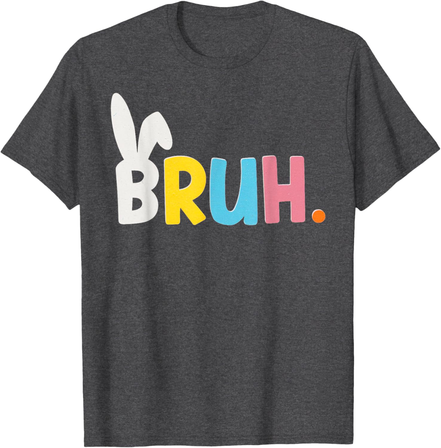 Funny Bunny Ears BRUH Meme Happy Easter Boy Girl Adult T-Shirt