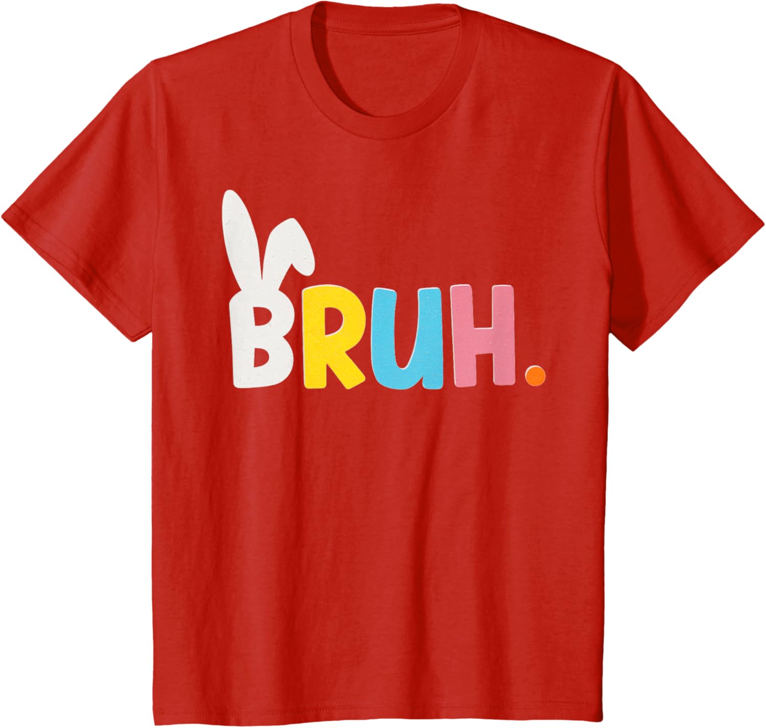 Funny Bunny Ears BRUH Meme Happy Easter Boy Girl Adult T-Shirt