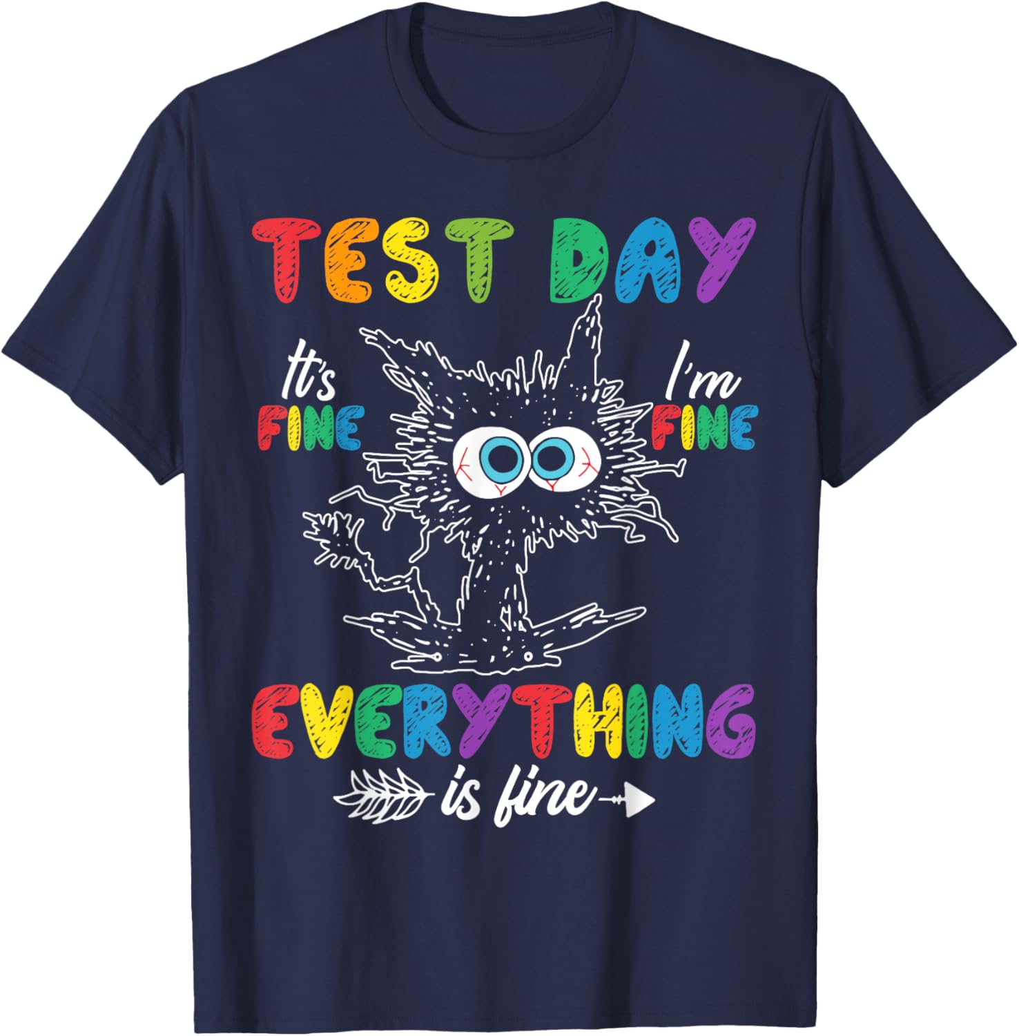 Funny Cat Test Day It's Fine I'm Fine Everything is Fine T-Shirt