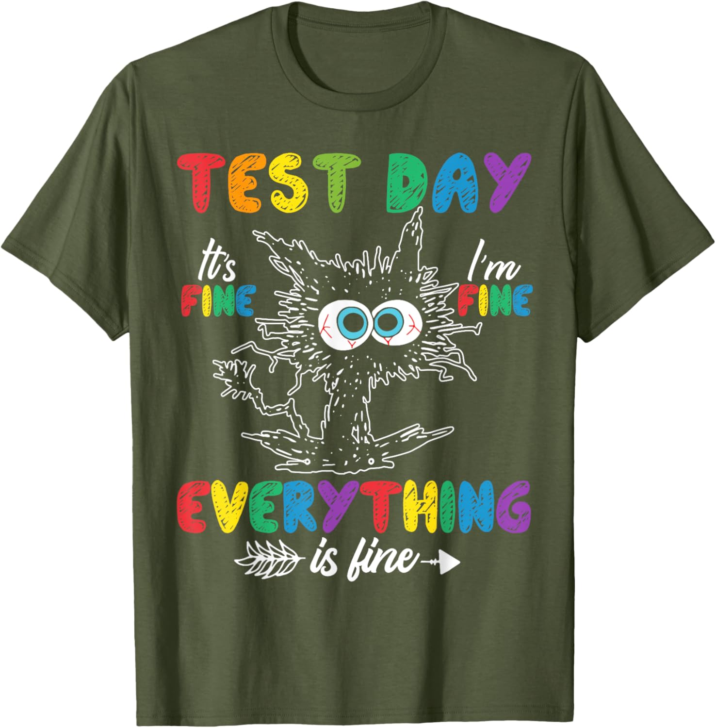 Funny Cat Test Day It's Fine I'm Fine Everything is Fine T-Shirt