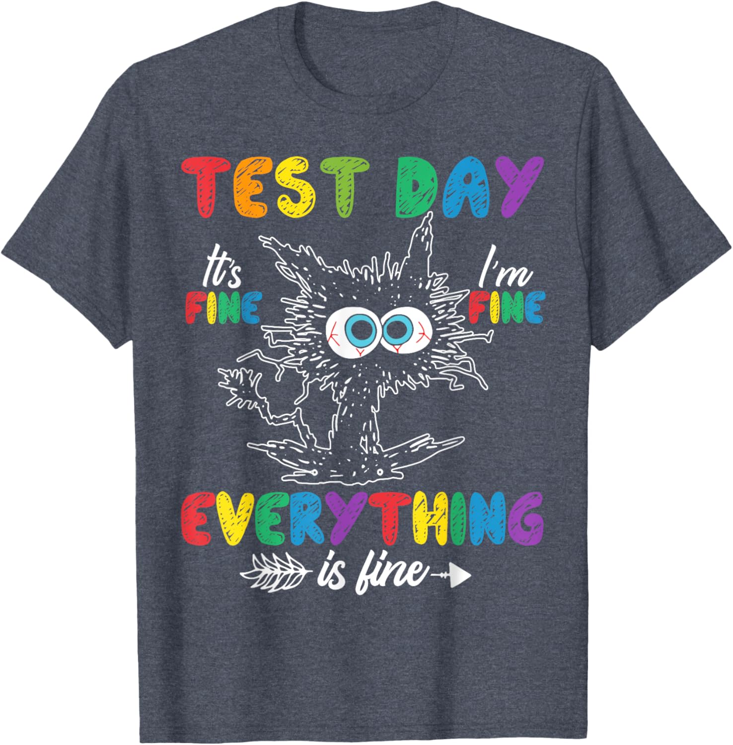 Funny Cat Test Day It's Fine I'm Fine Everything is Fine T-Shirt