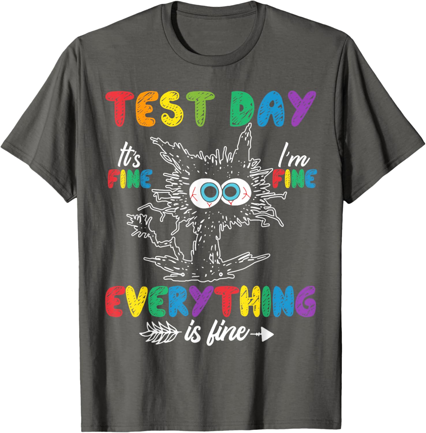 Funny Cat Test Day It's Fine I'm Fine Everything is Fine T-Shirt