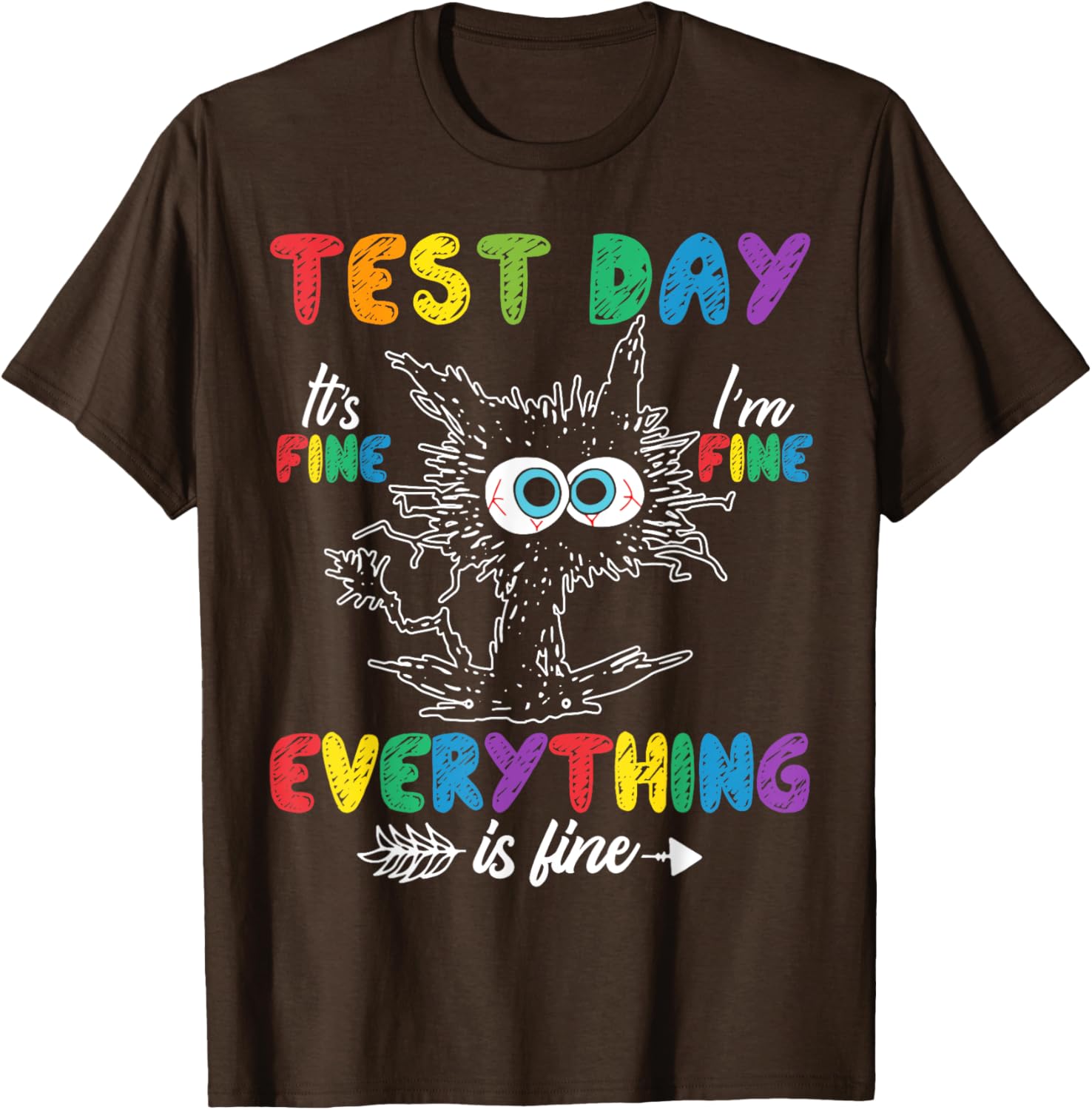 Funny Cat Test Day It's Fine I'm Fine Everything is Fine T-Shirt