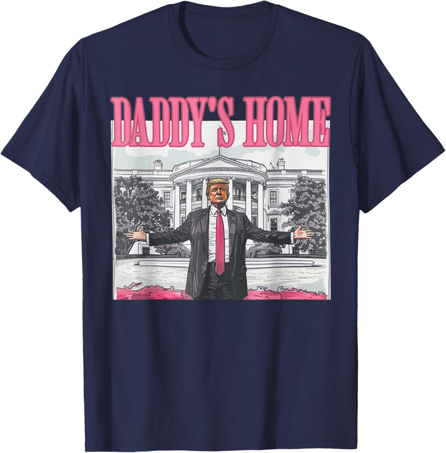 Funny Daddy's Home Trump Pink 2024 Take America Back 2024 T-Shirt