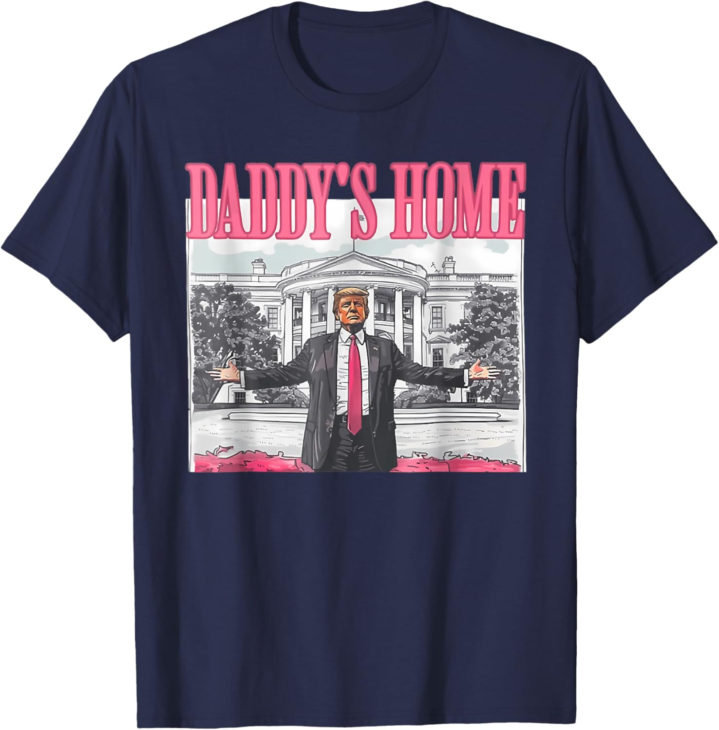 Funny Daddy's Home Trump Pink 2024 Take America Back 2024 T-Shirt