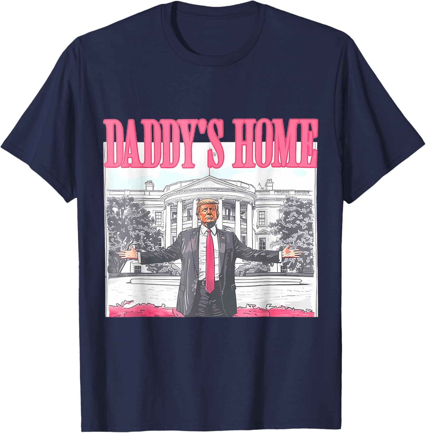 Funny Daddy's Home Trump Pink 2024 Take America Back 2024 T-Shirt