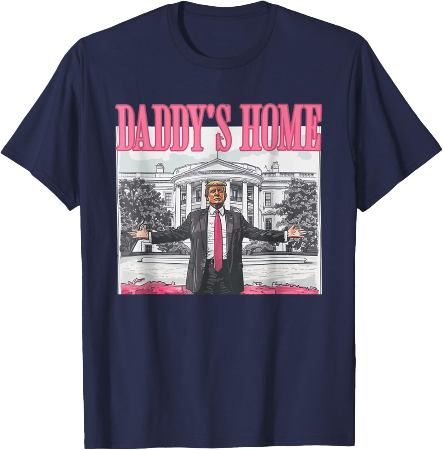 Funny Daddy's Home Trump Pink 2024 Take America Back 2024 T-Shirt