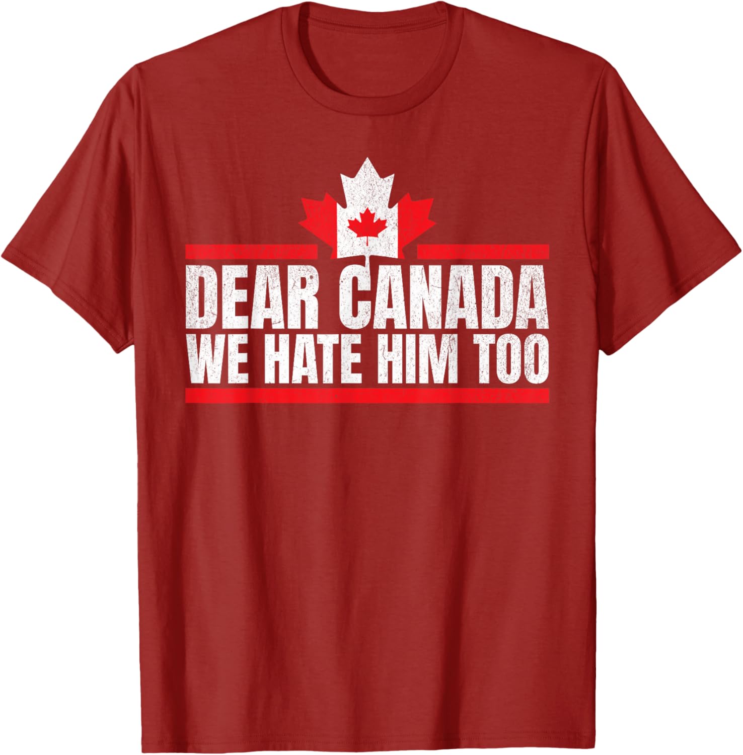 Funny Dear Canada We Hate Him Too T-Shirt