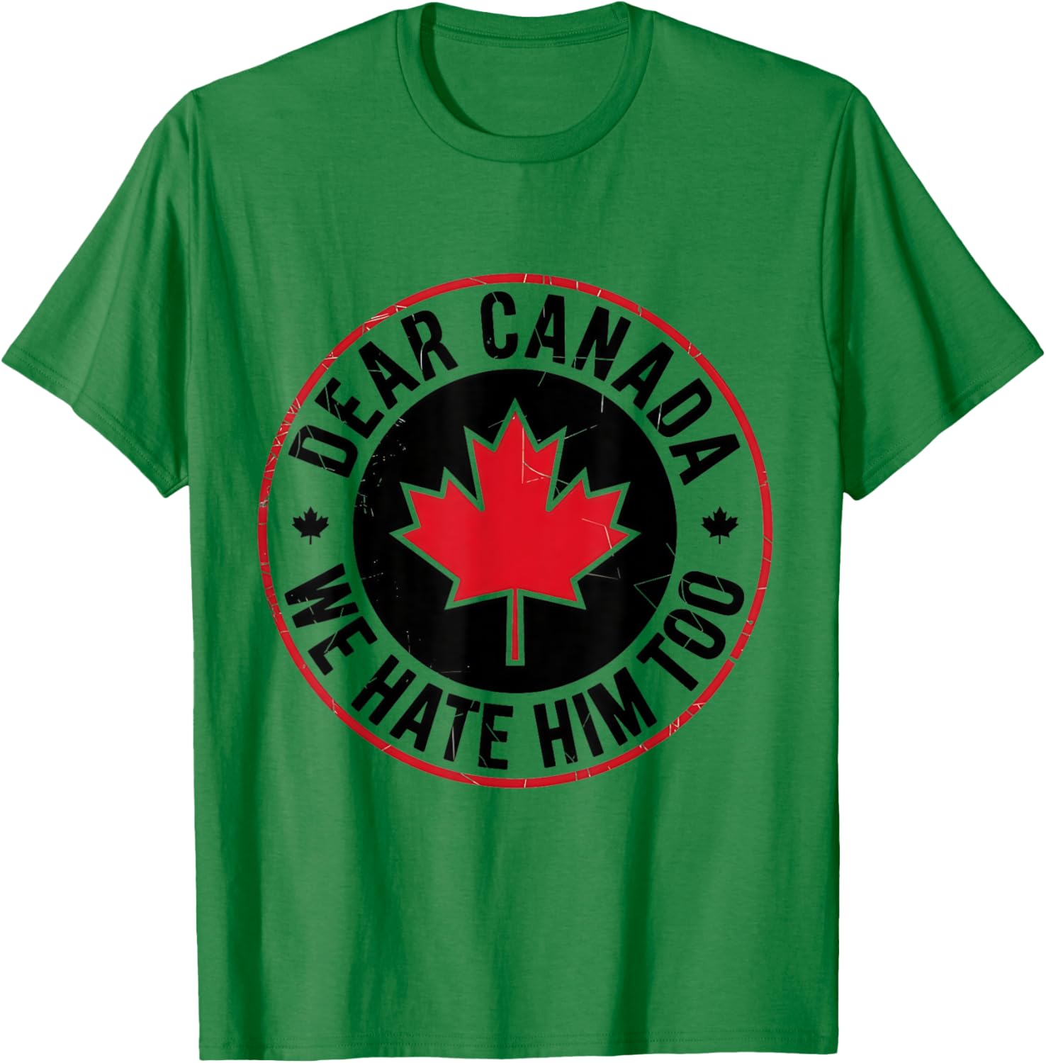 Funny Dear Canada We Hate Him Too Vintage Tee T-Shirt