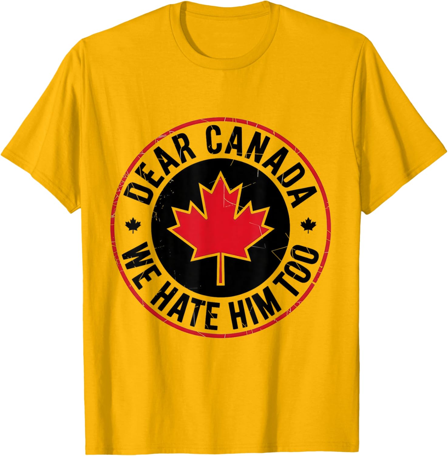 Funny Dear Canada We Hate Him Too Vintage Tee T-Shirt