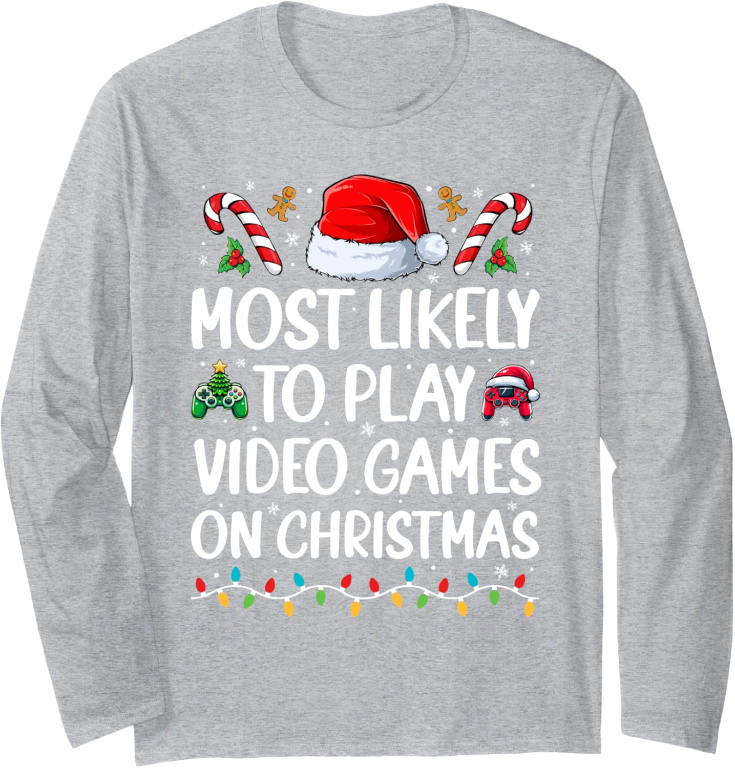 Funny Gamer Most Likely To Play Video Games On Christmas Long Sleeve T-Shirt