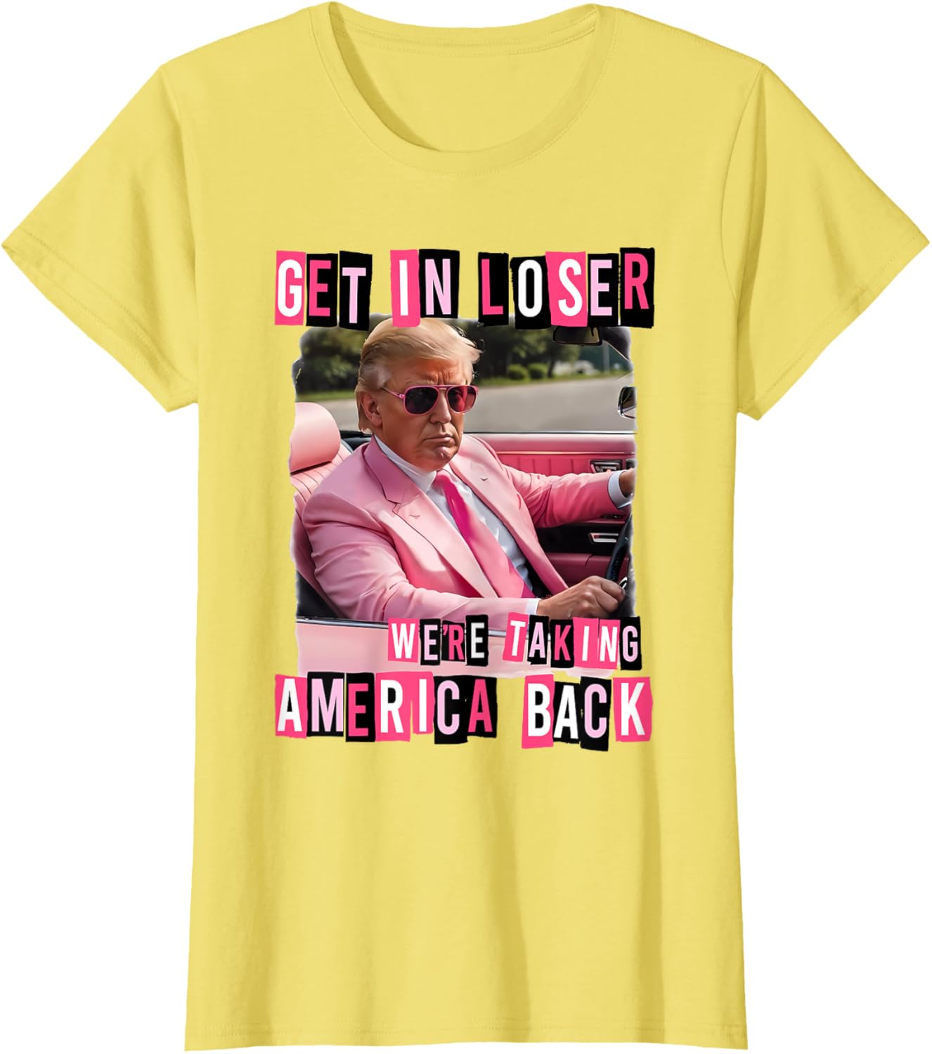 Funny Get In Loser We Are Taking America Back Trump 2024 T-Shirt