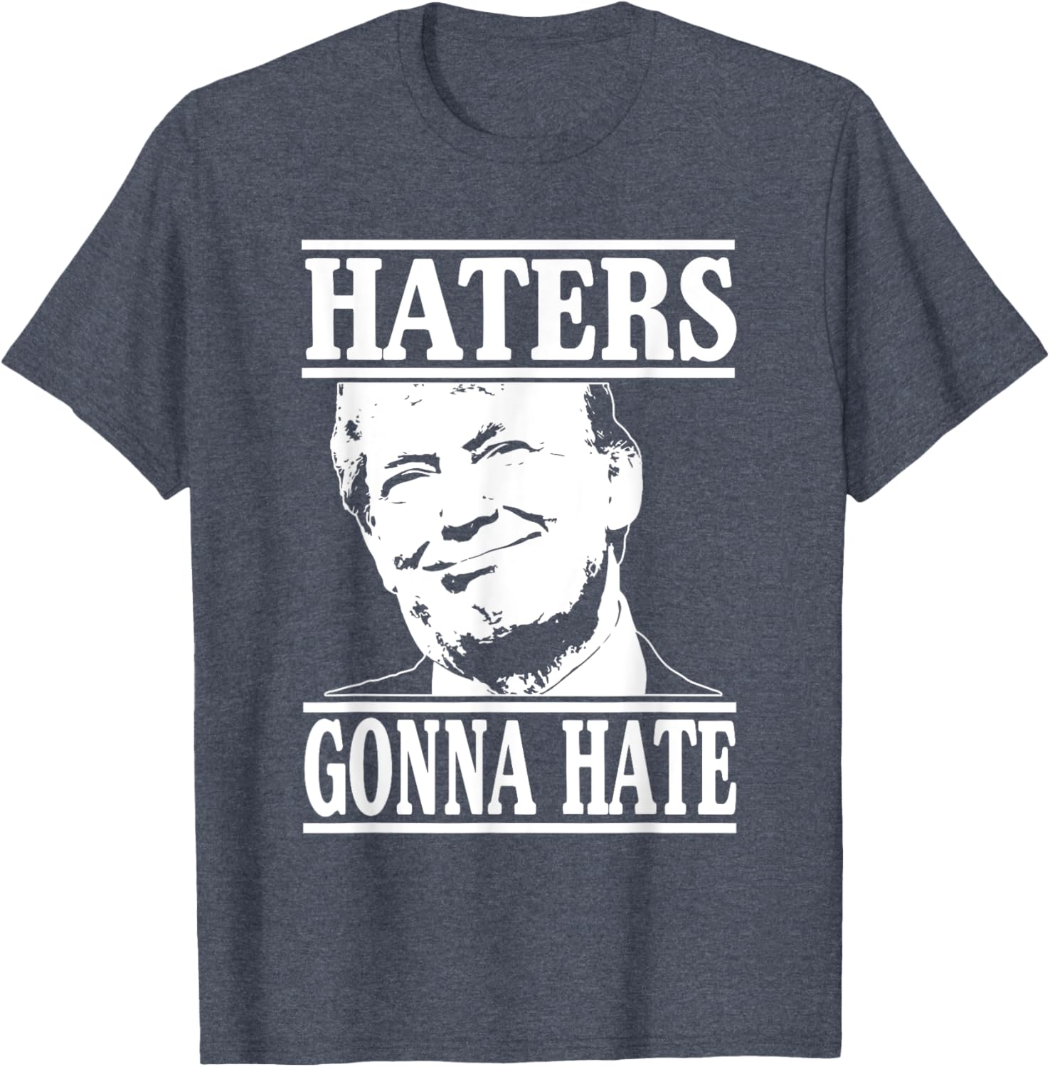 Funny Haters Gonna Hate Donald Trump President T-Shirt