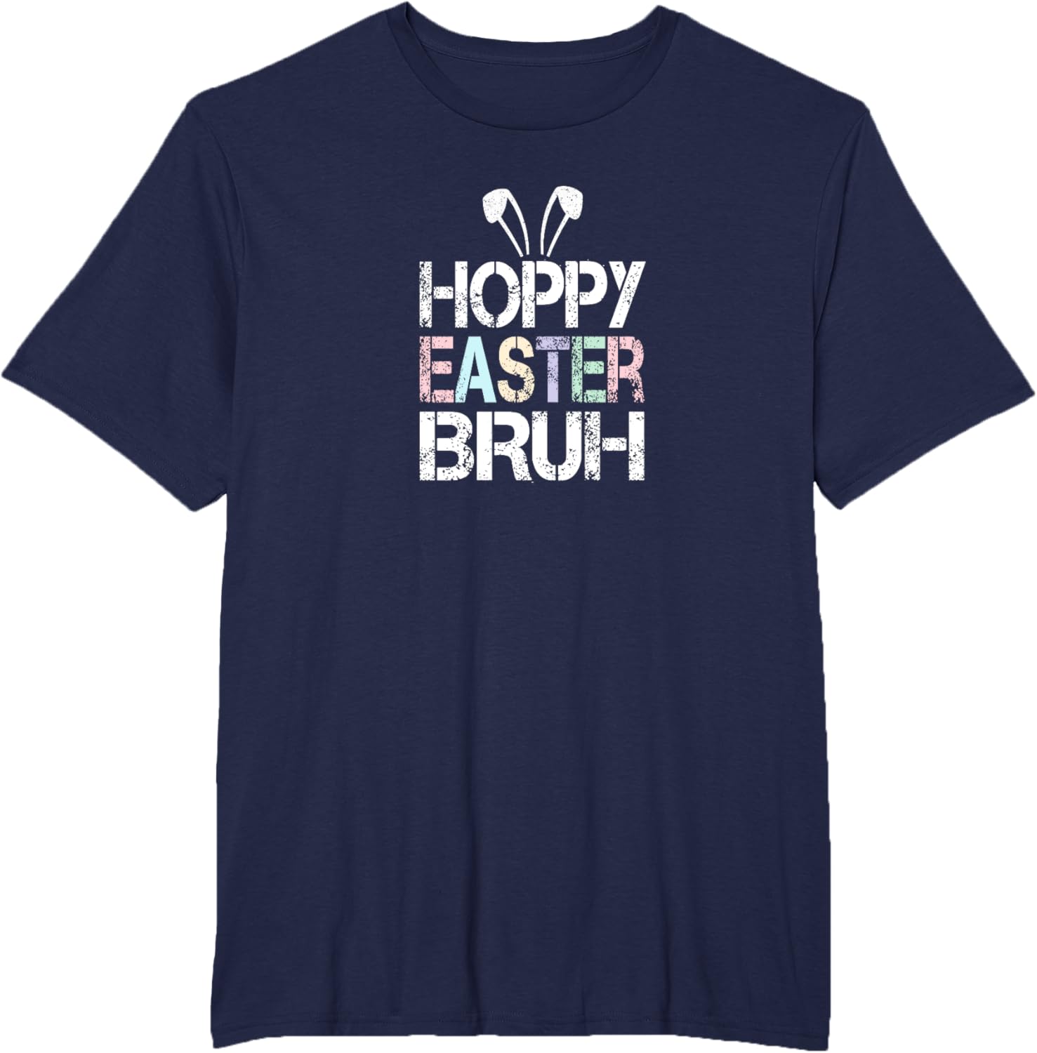 Funny Hoppy Easter Bruh Bunny Ears Fun Eggs Happy Teacher T-Shirt