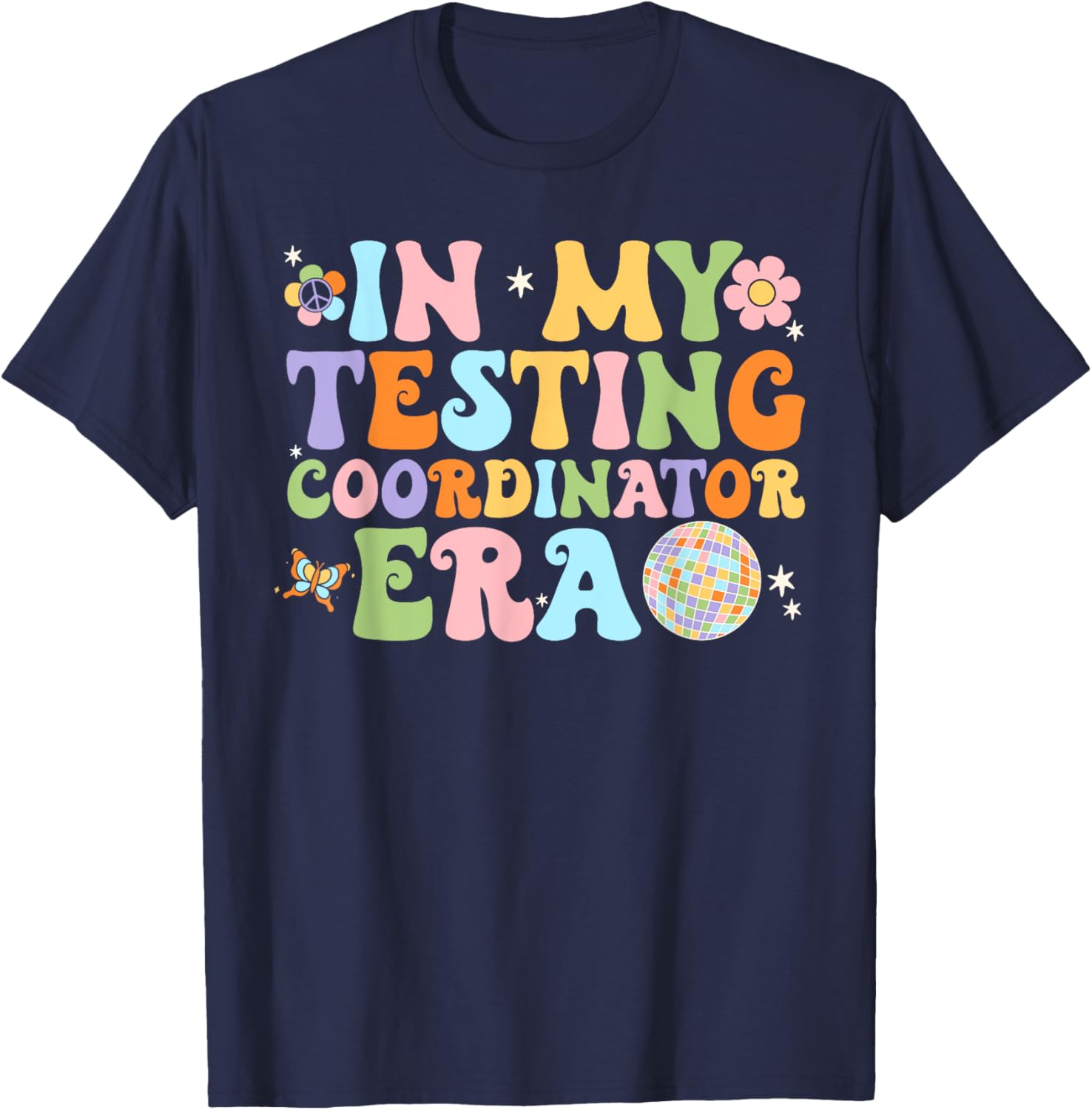 Funny In My Testing Coordinator Era Motivational Students T-Shirt