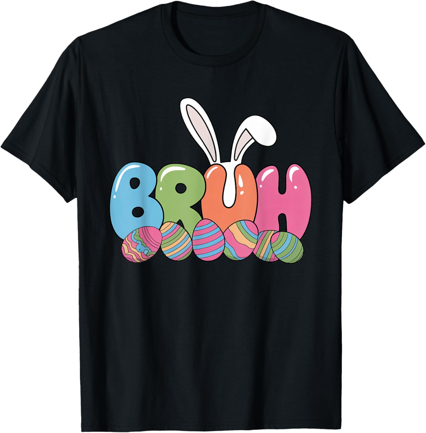 Funny Kids Bruh Easter Day Bunny Ears Colorful Eggs Hunting T-Shirt