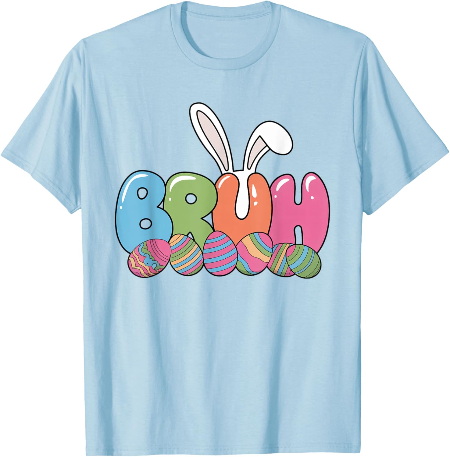 Funny Kids Bruh Easter Day Bunny Ears Colorful Eggs Hunting T-Shirt