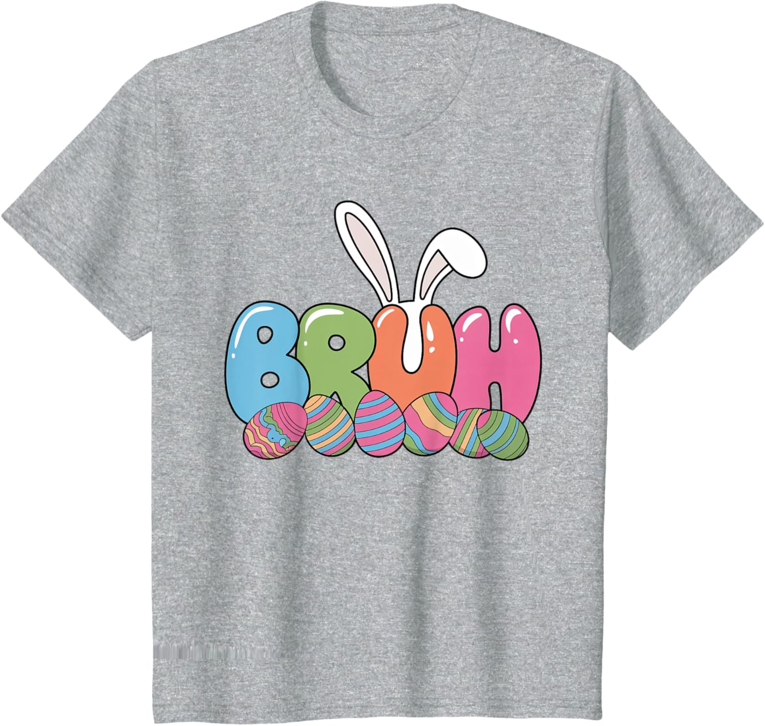 Funny Kids Bruh Easter Day Bunny Ears Colorful Eggs Hunting T-Shirt