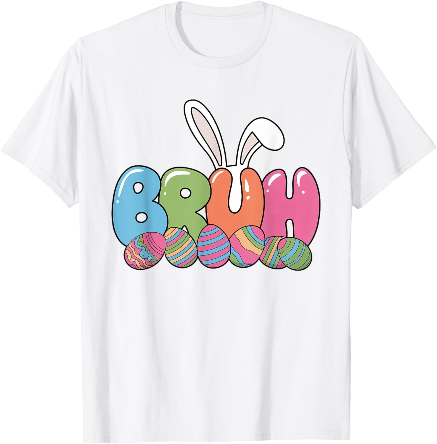 Funny Kids Bruh Easter Day Bunny Ears Colorful Eggs Hunting T-Shirt