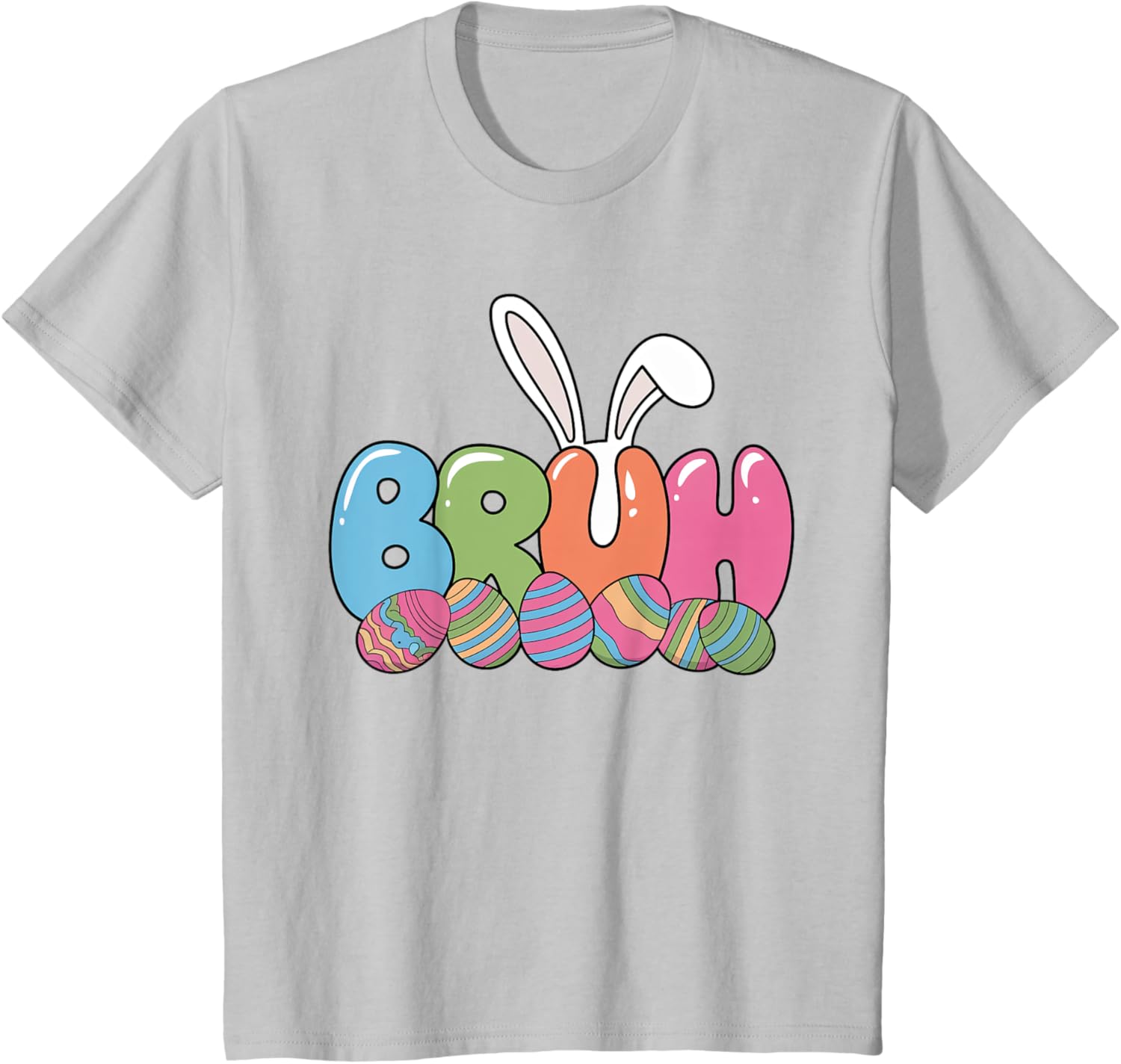 Funny Kids Bruh Easter Day Bunny Ears Colorful Eggs Hunting T-Shirt