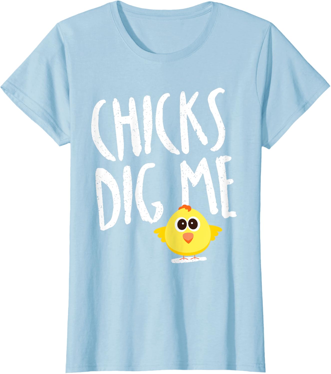 Funny Spring Easter Shirt Chicks Dig Me for Kids & Adults T-Shirt