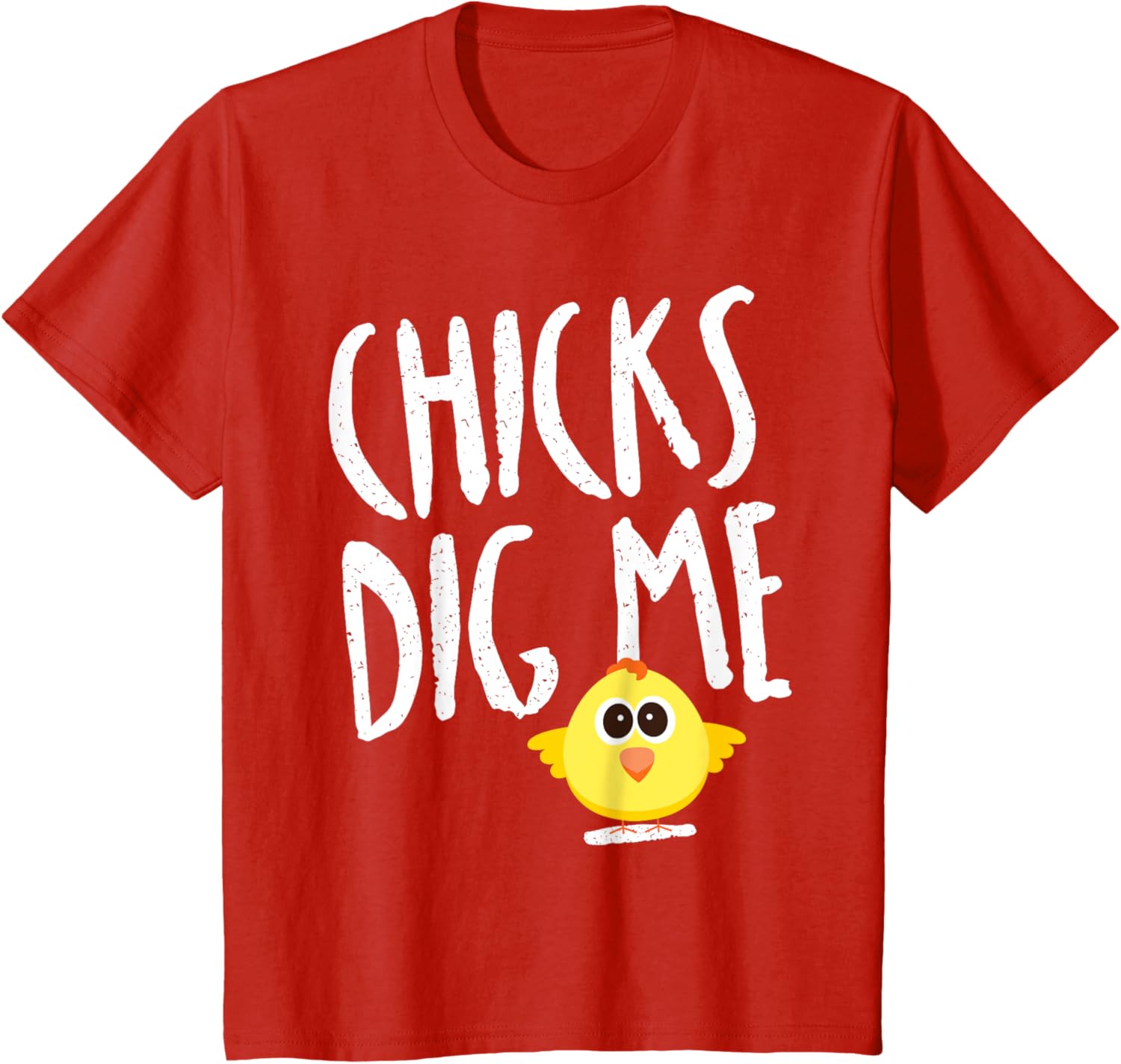 Funny Spring Easter Shirt Chicks Dig Me for Kids & Adults T-Shirt