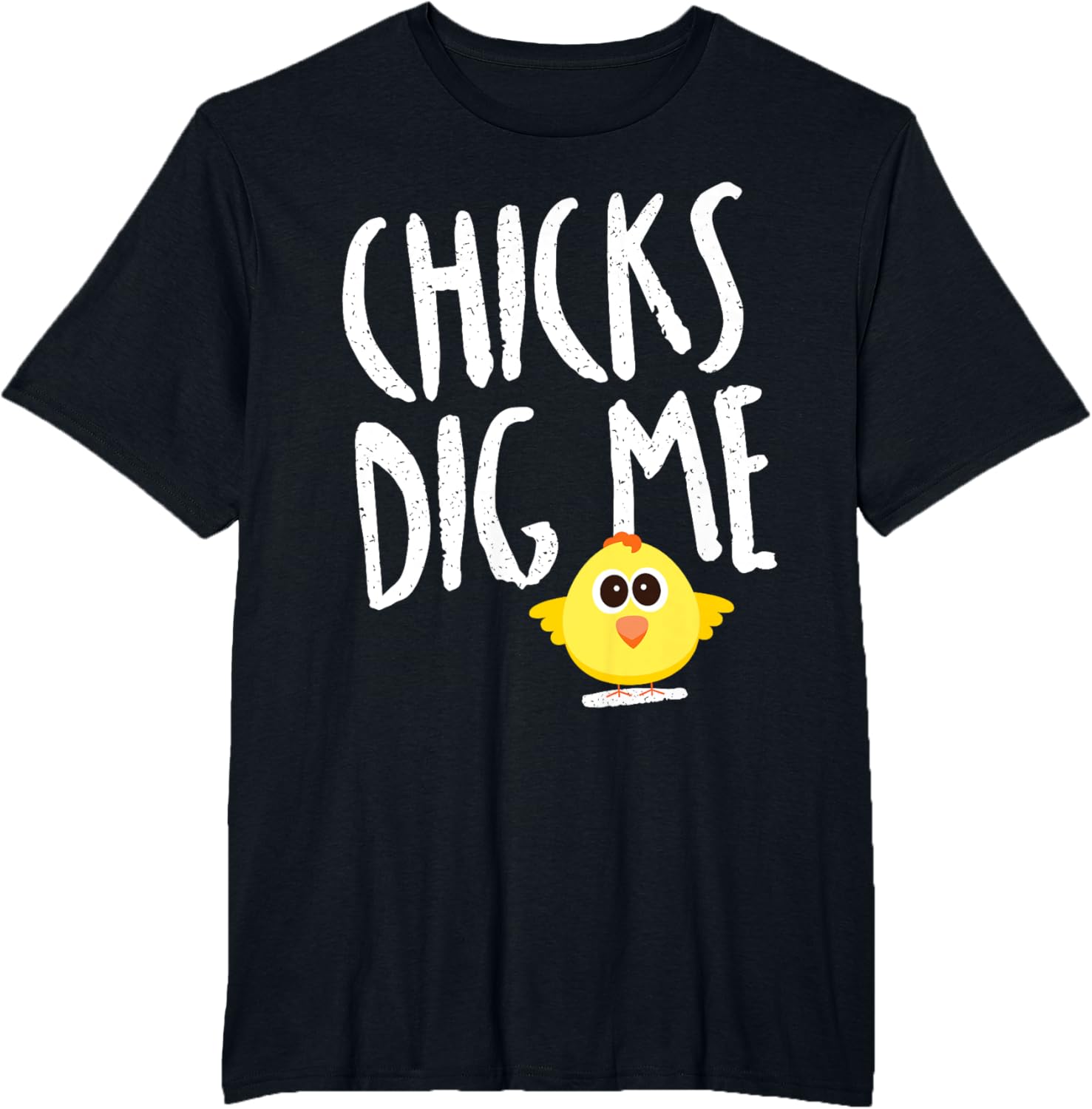 Funny Spring Easter Shirt Chicks Dig Me for Kids & Adults T-Shirt