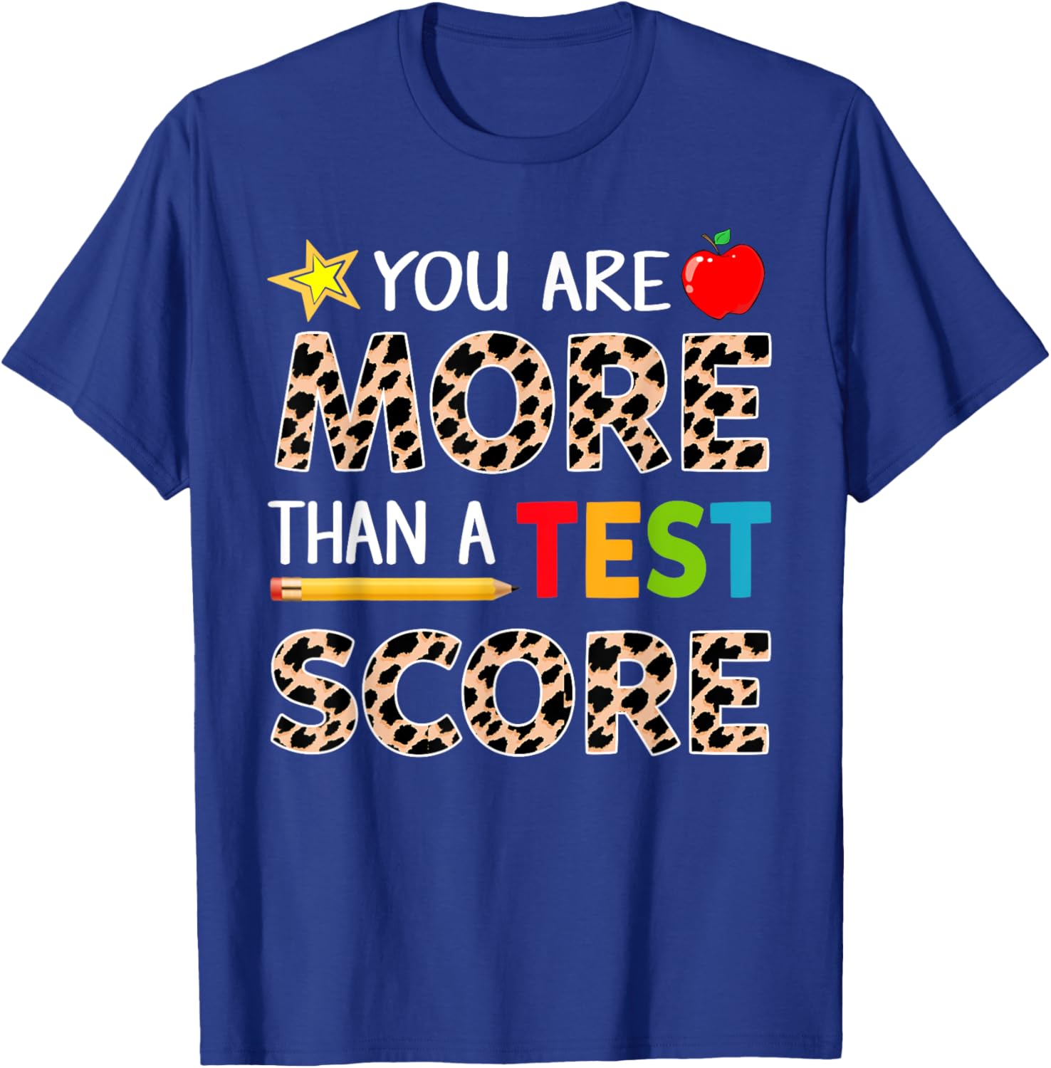 Funny Test Day Shirt, You Are More Than A Test Score T-Shirt