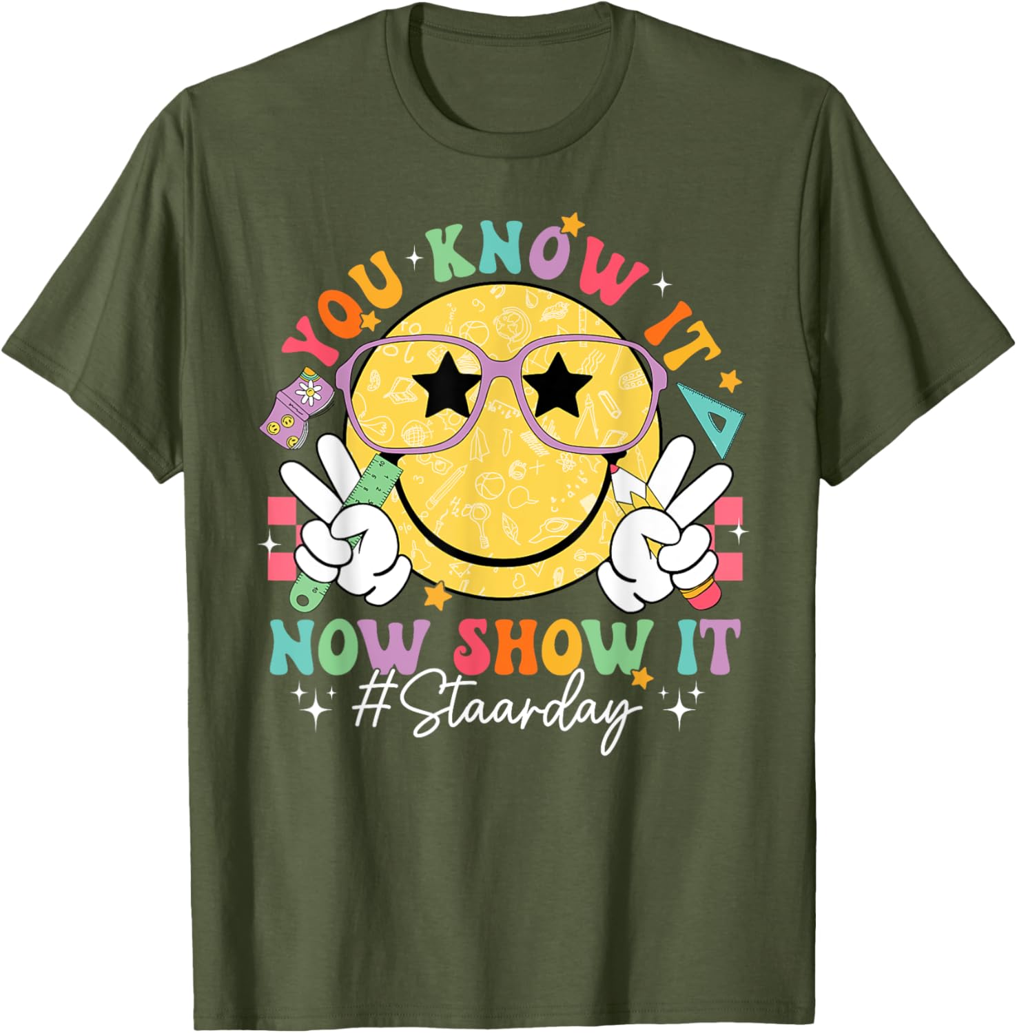 Funny Test Day Teacher STAAR Day You Know It Now Show It T-Shirt