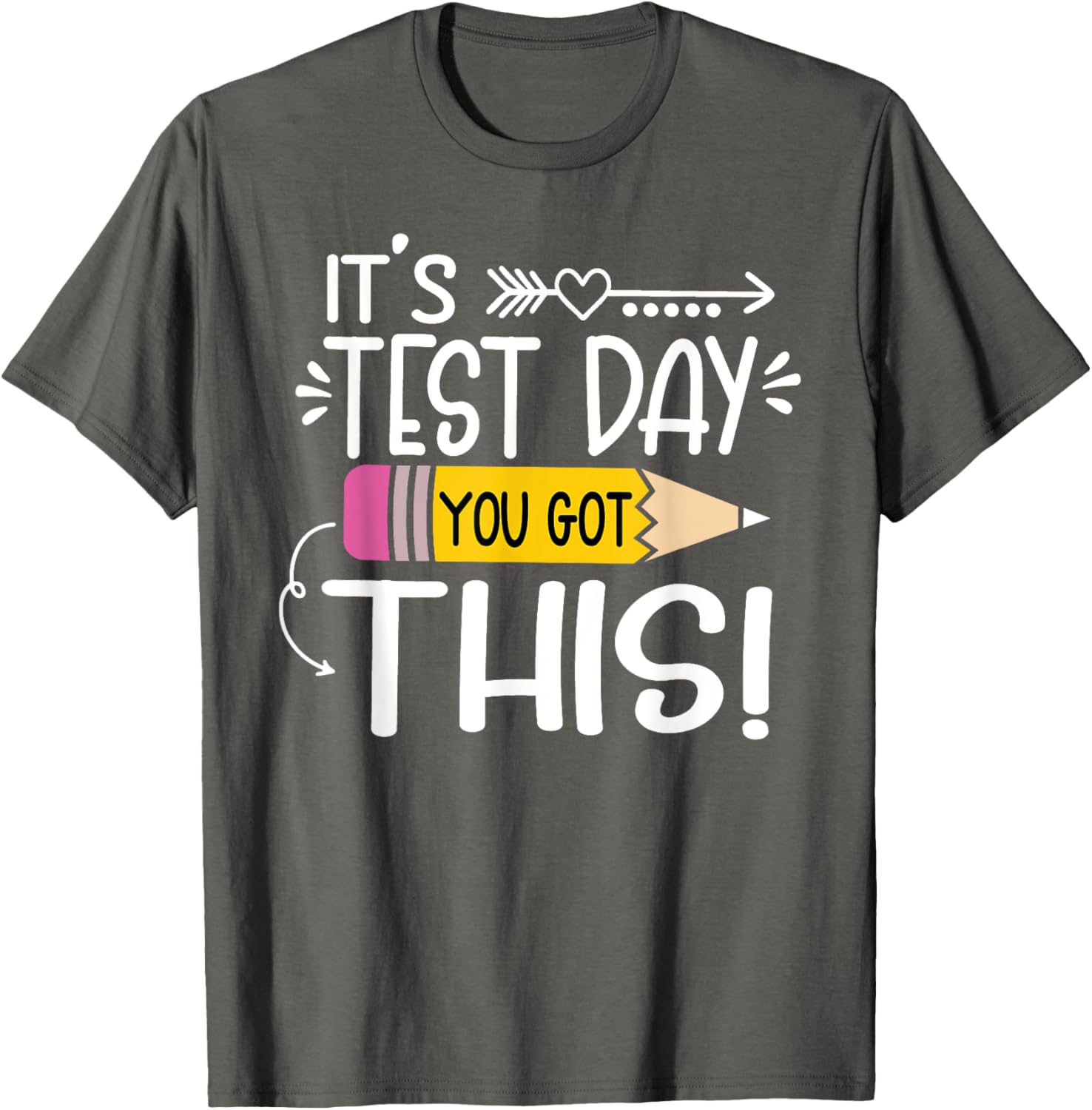 Funny Testing Day It's Test Day You Got This Teacher Student T-Shirt