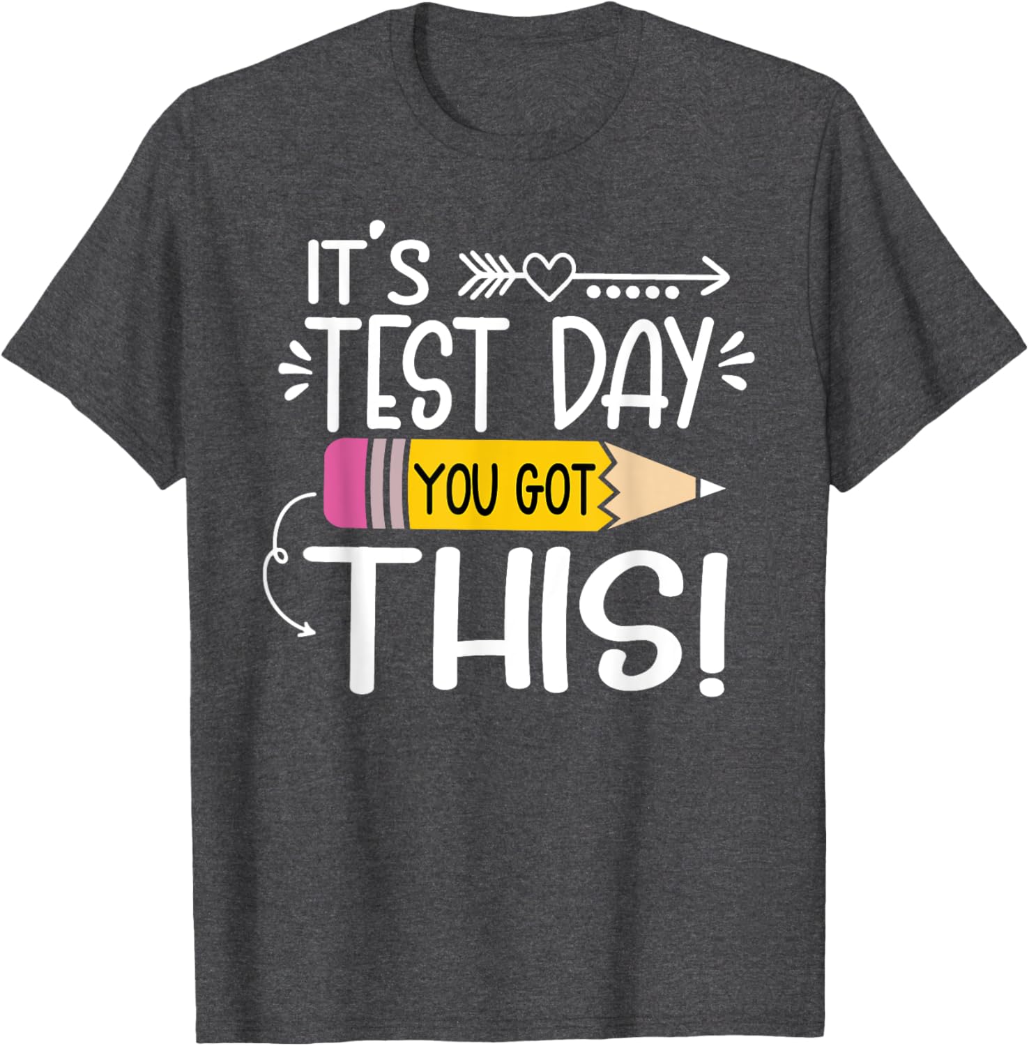 Funny Testing Day It's Test Day You Got This Teacher Student T-Shirt