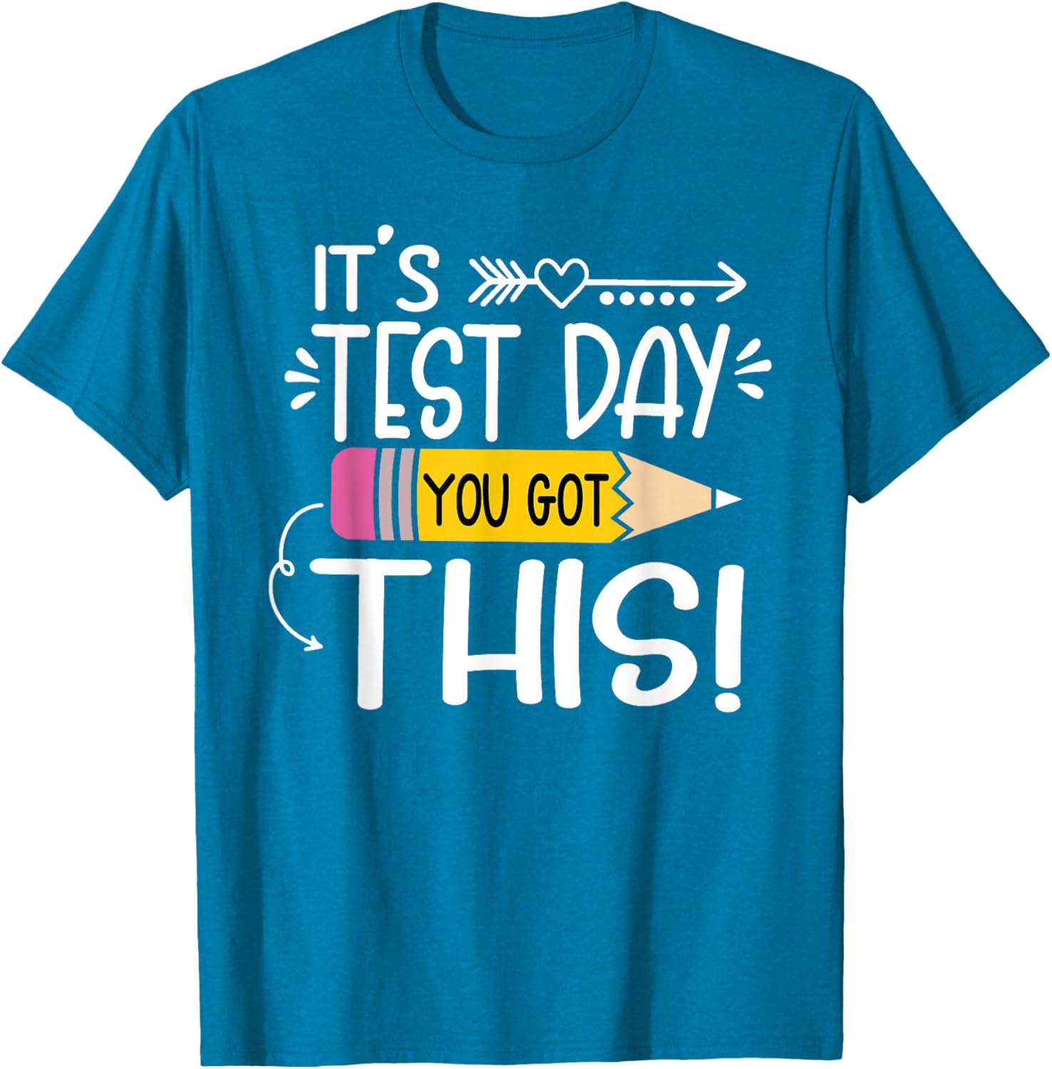 Funny Testing Day It's Test Day You Got This Teacher Student T-Shirt