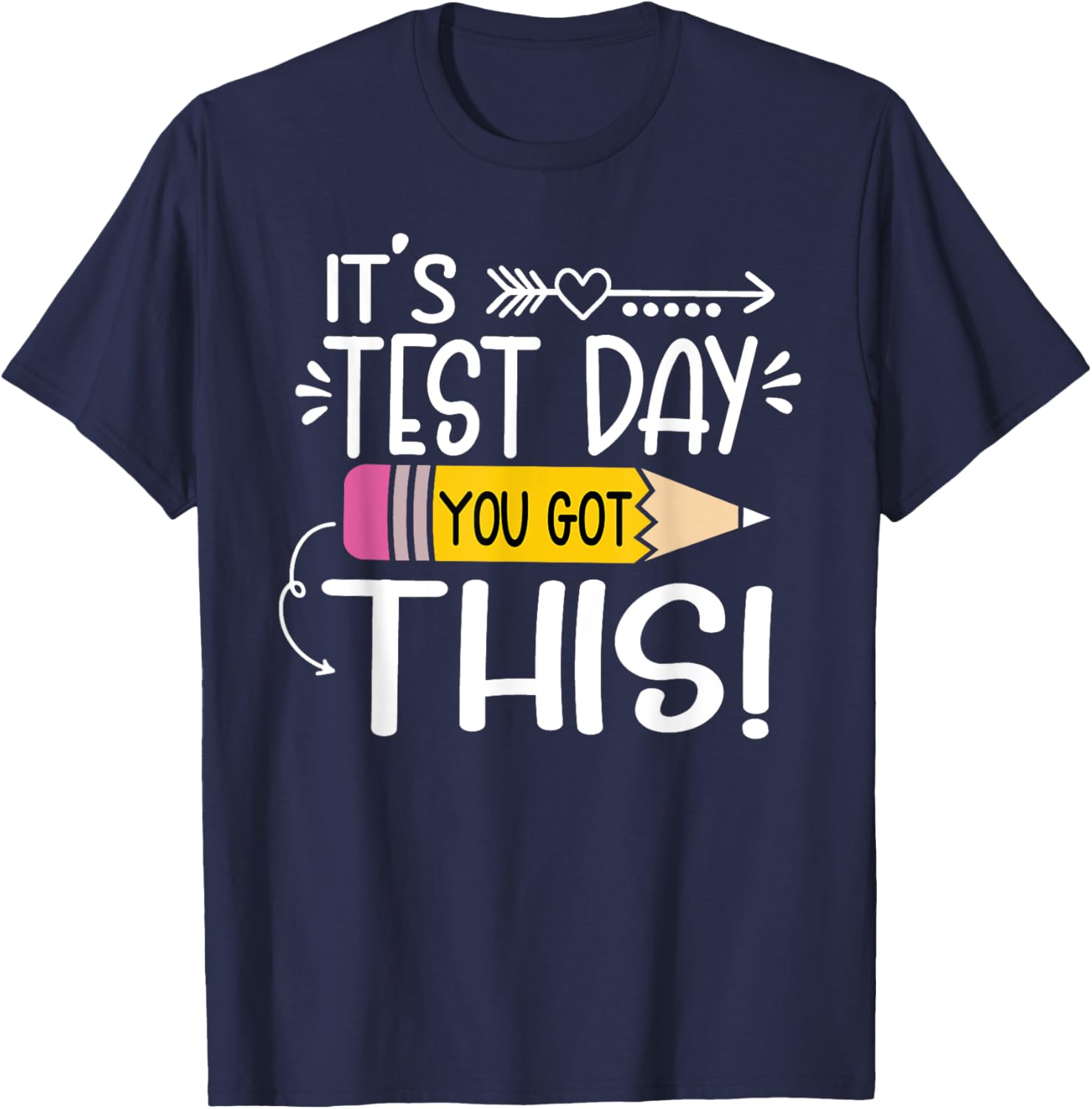 Funny Testing Day It's Test Day You Got This Teacher Student T-Shirt