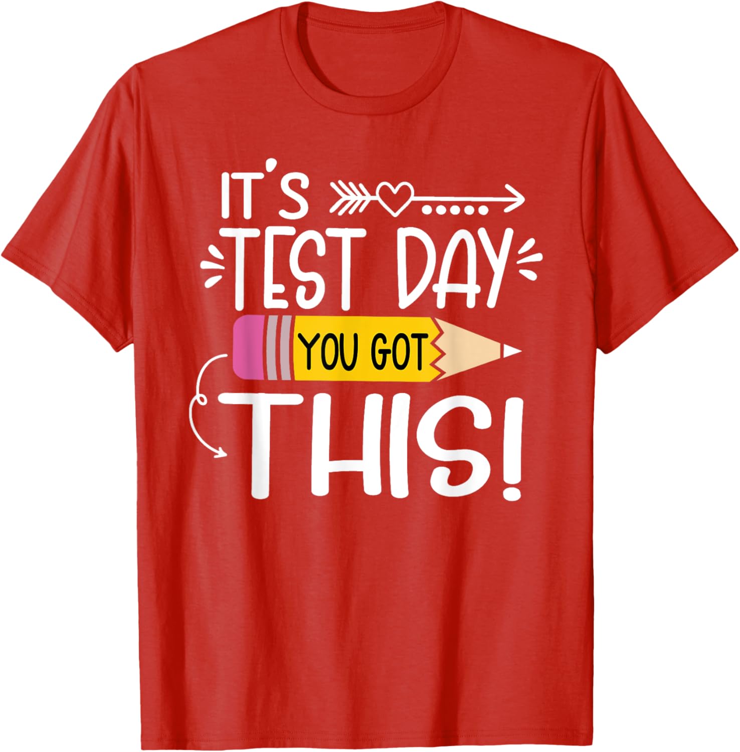 Funny Testing Day It's Test Day You Got This Teacher Student T-Shirt
