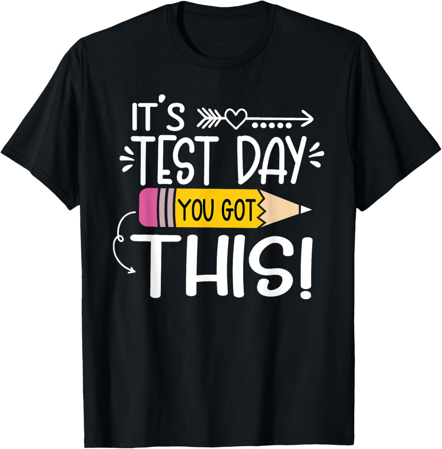 Funny Testing Day It's Test Day You Got This Teacher Student T-Shirt
