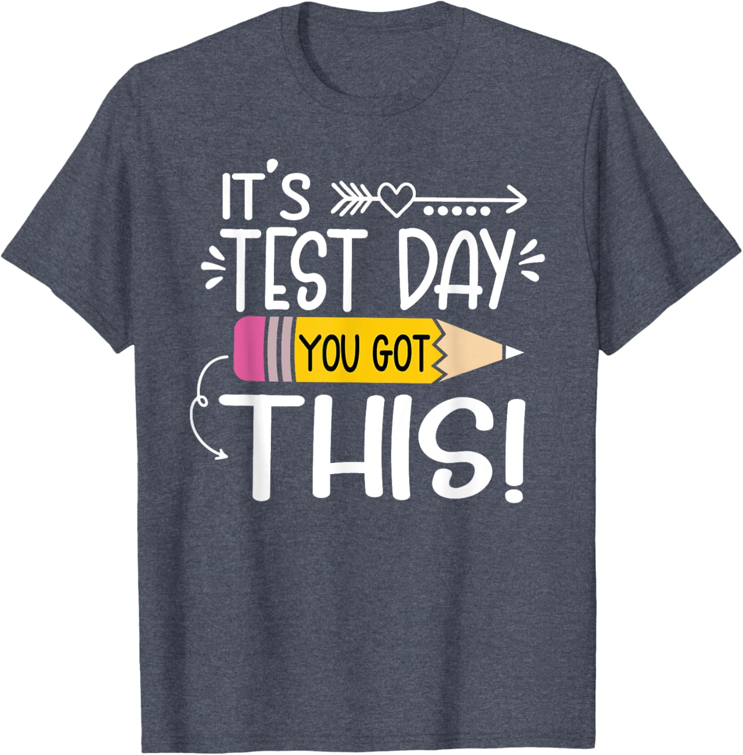 Funny Testing Day It's Test Day You Got This Teacher Student T-Shirt