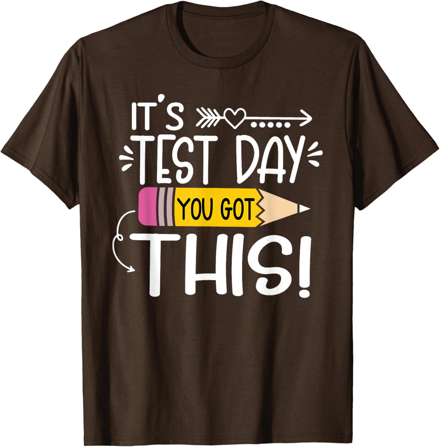 Funny Testing Day It's Test Day You Got This Teacher Student T-Shirt
