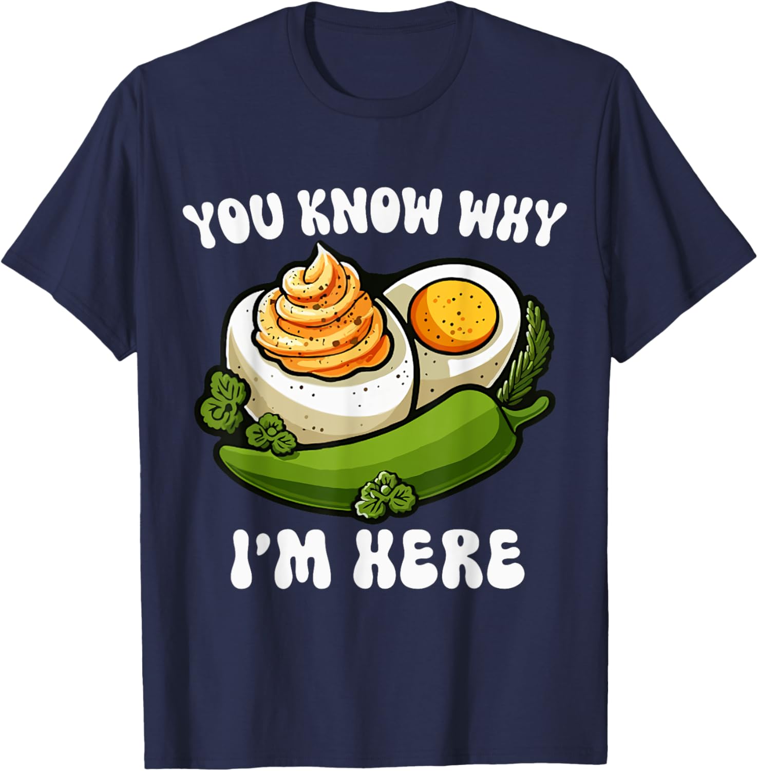 Funny Thanksgiving Dinner You Know Why I'm Here Deviled Egg T-Shirt