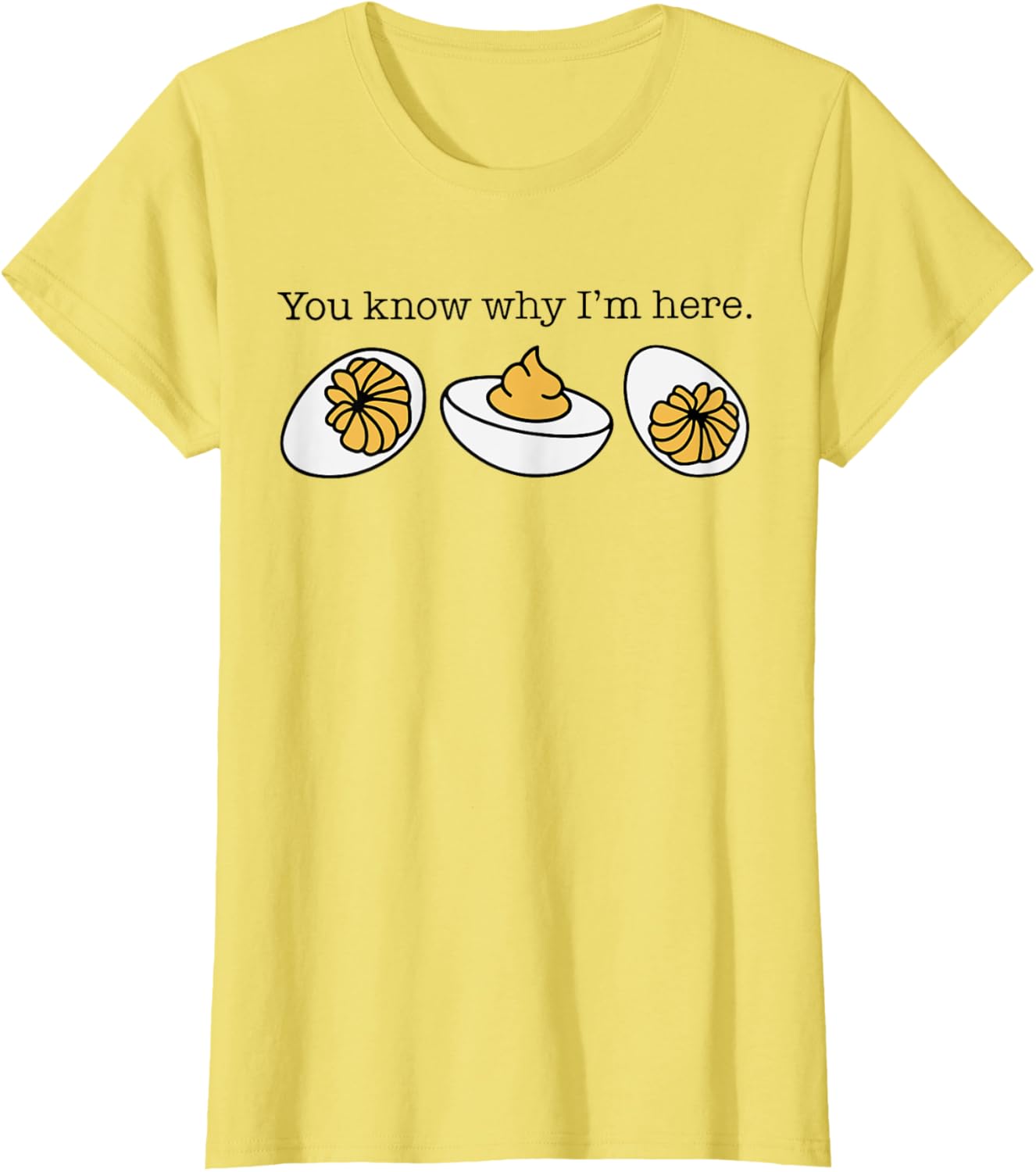 Funny Thanksgiving Dinner You Know Why I'm Here Deviled Egg T-Shirt