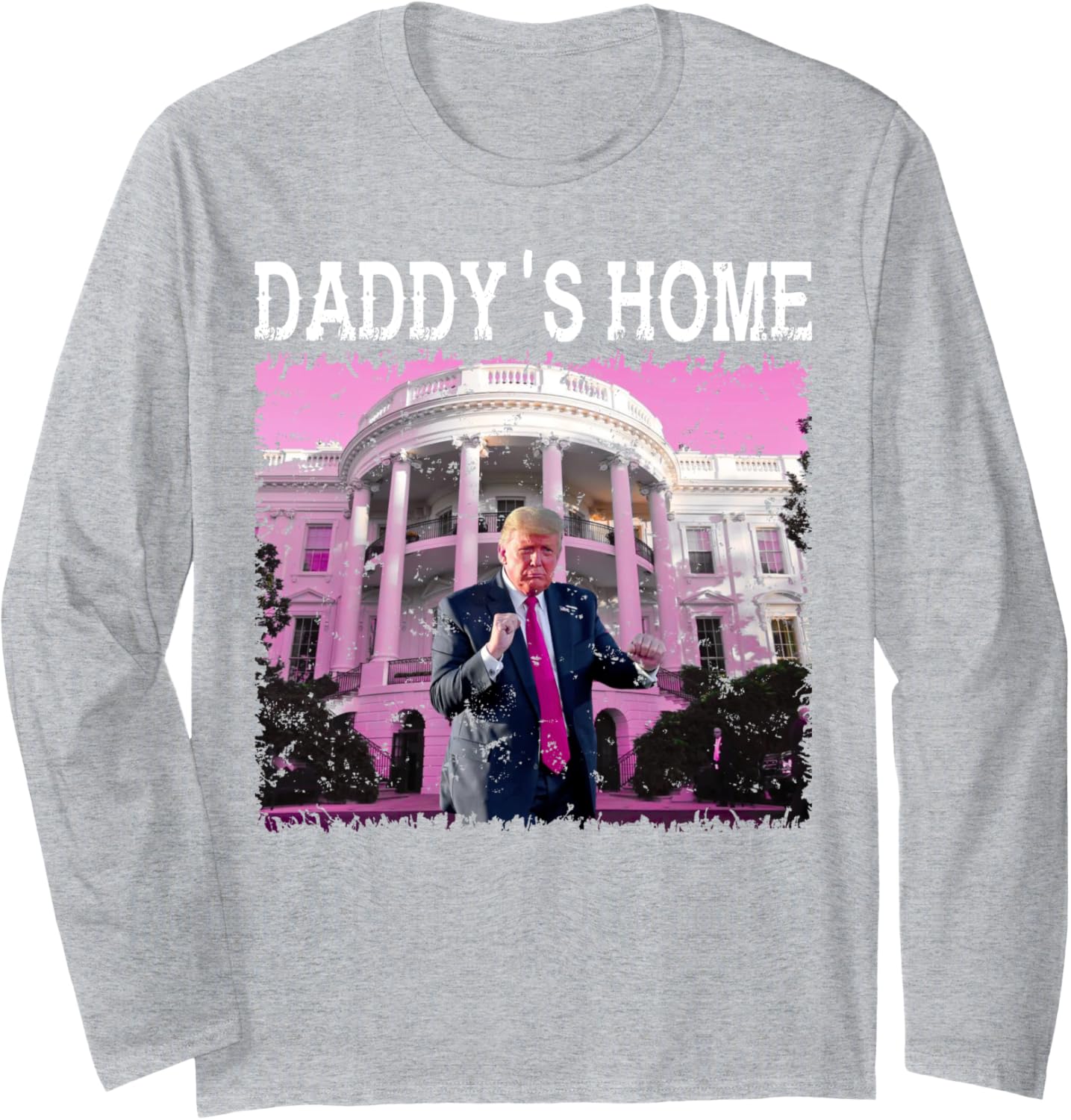 Funny Trump Pink Daddys Home, Trump 2024 Take America Back Long Sleeve T-Shirt