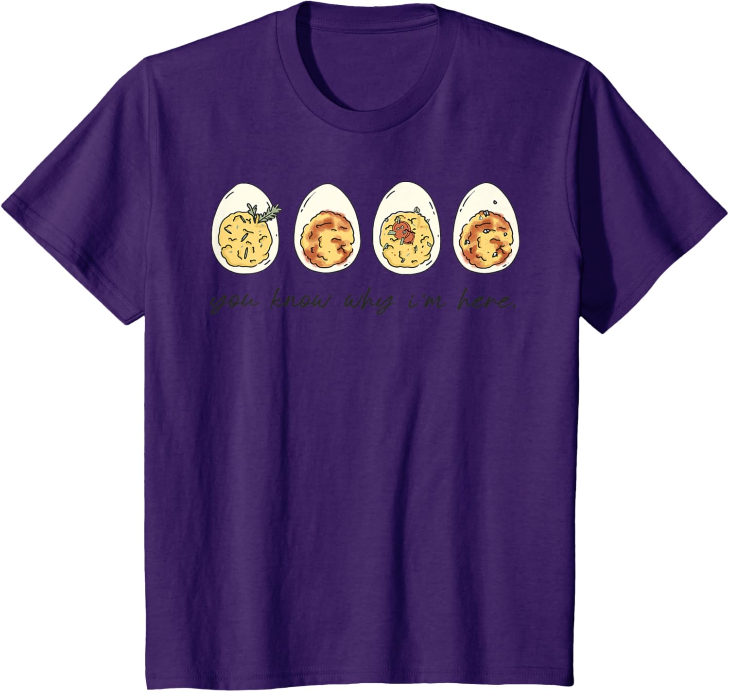 Funny You Know Why I'm Here Deviled Egg Family Thanksgiving T-Shirt