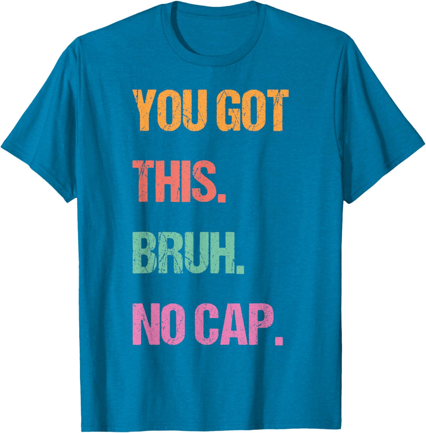 Gen Z Bruh Testing Day Teachers You've Got This Bruh No Cap T-Shirt