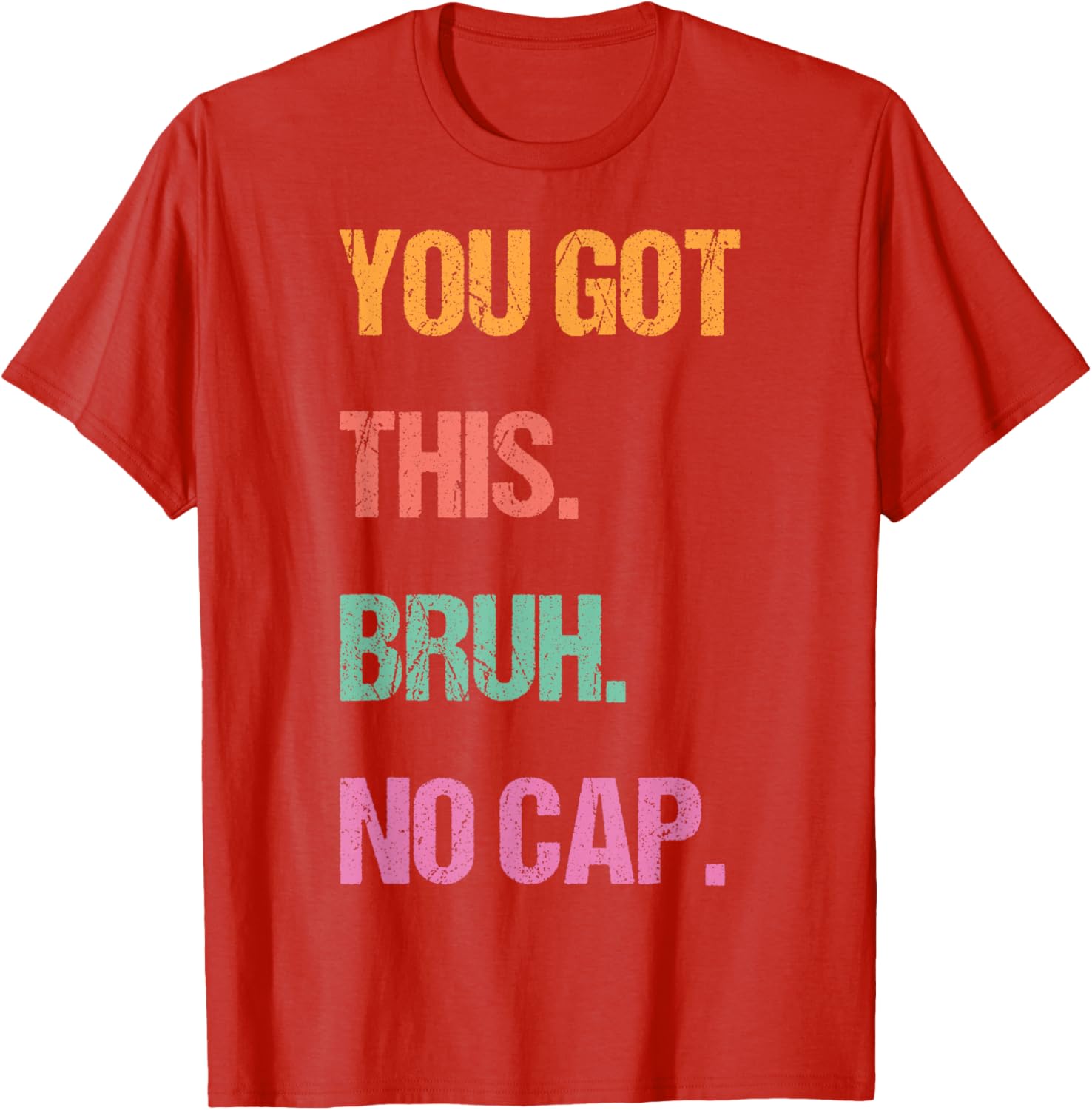 Gen Z Bruh Testing Day Teachers You've Got This Bruh No Cap T-Shirt