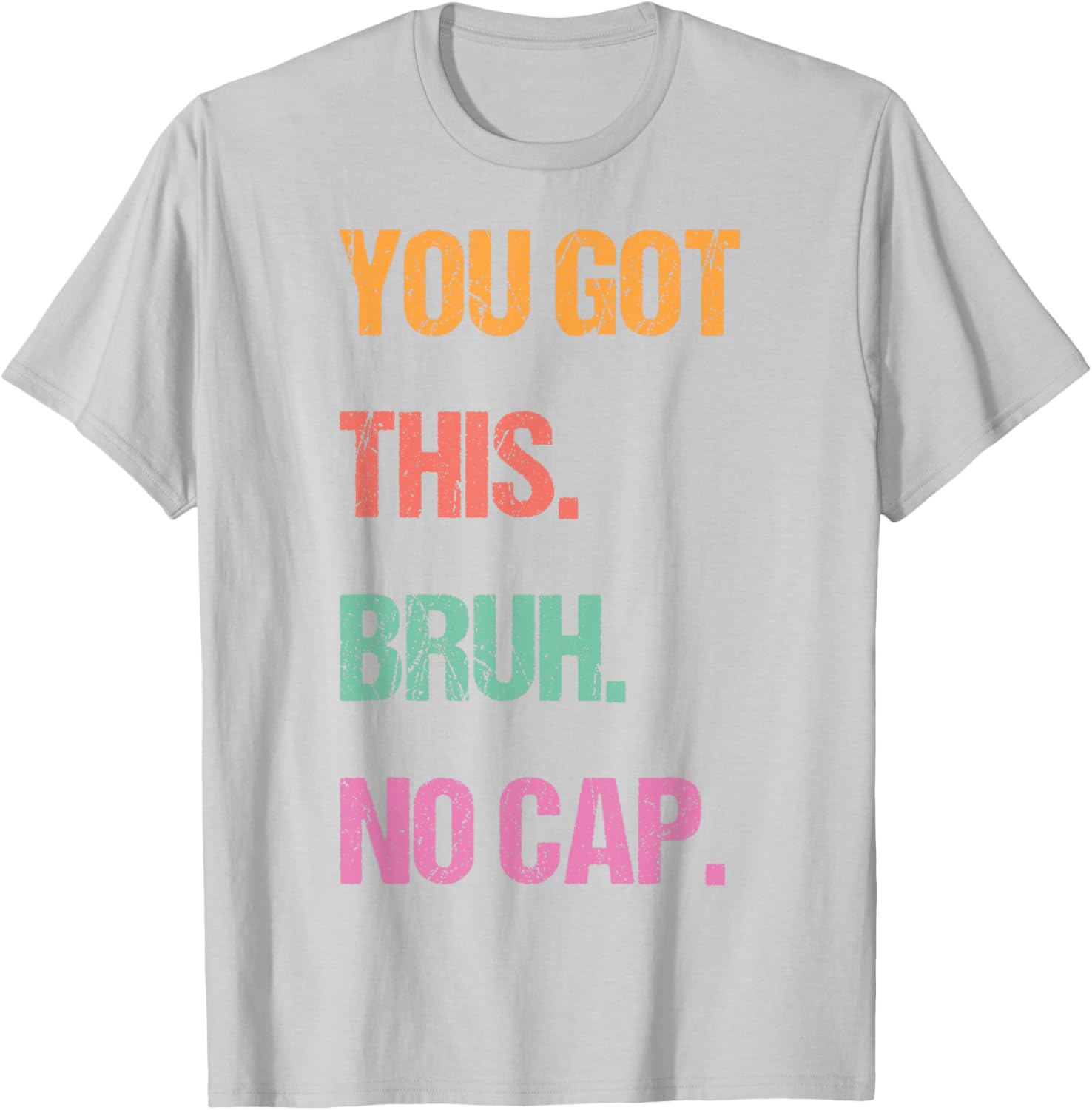 Gen Z Bruh Testing Day Teachers You've Got This Bruh No Cap T-Shirt