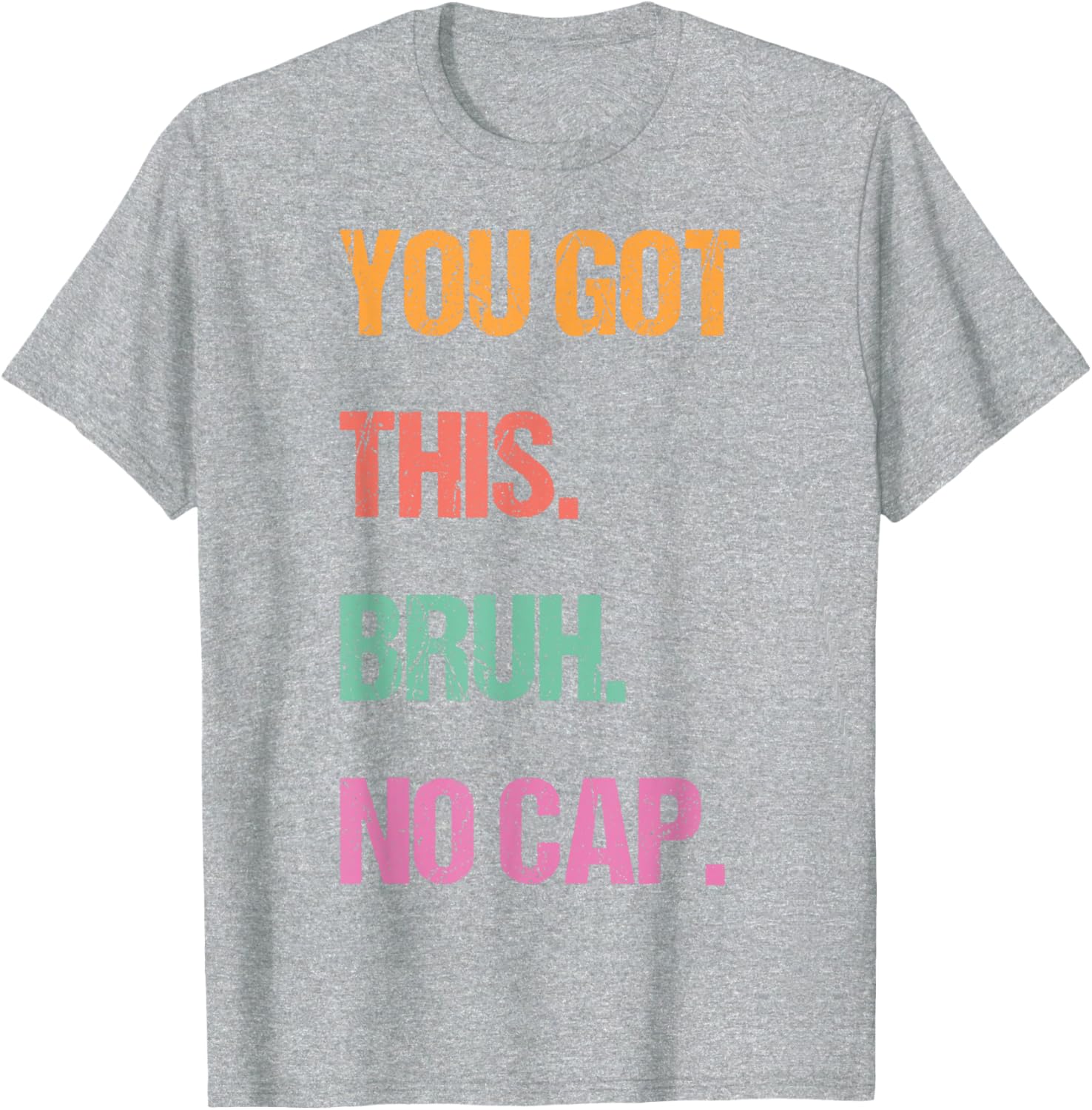 Gen Z Bruh Testing Day Teachers You've Got This Bruh No Cap T-Shirt