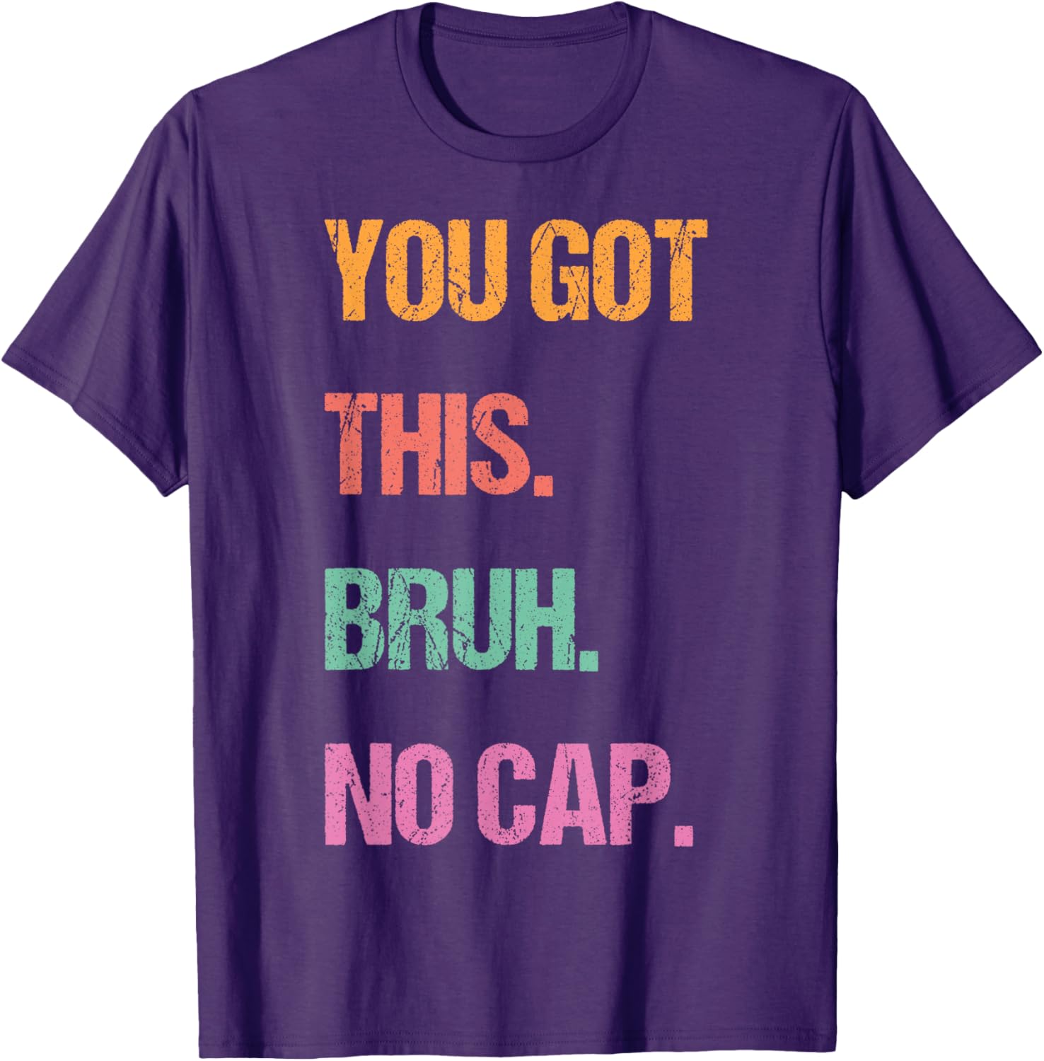 Gen Z Bruh Testing Day Teachers You've Got This Bruh No Cap T-Shirt