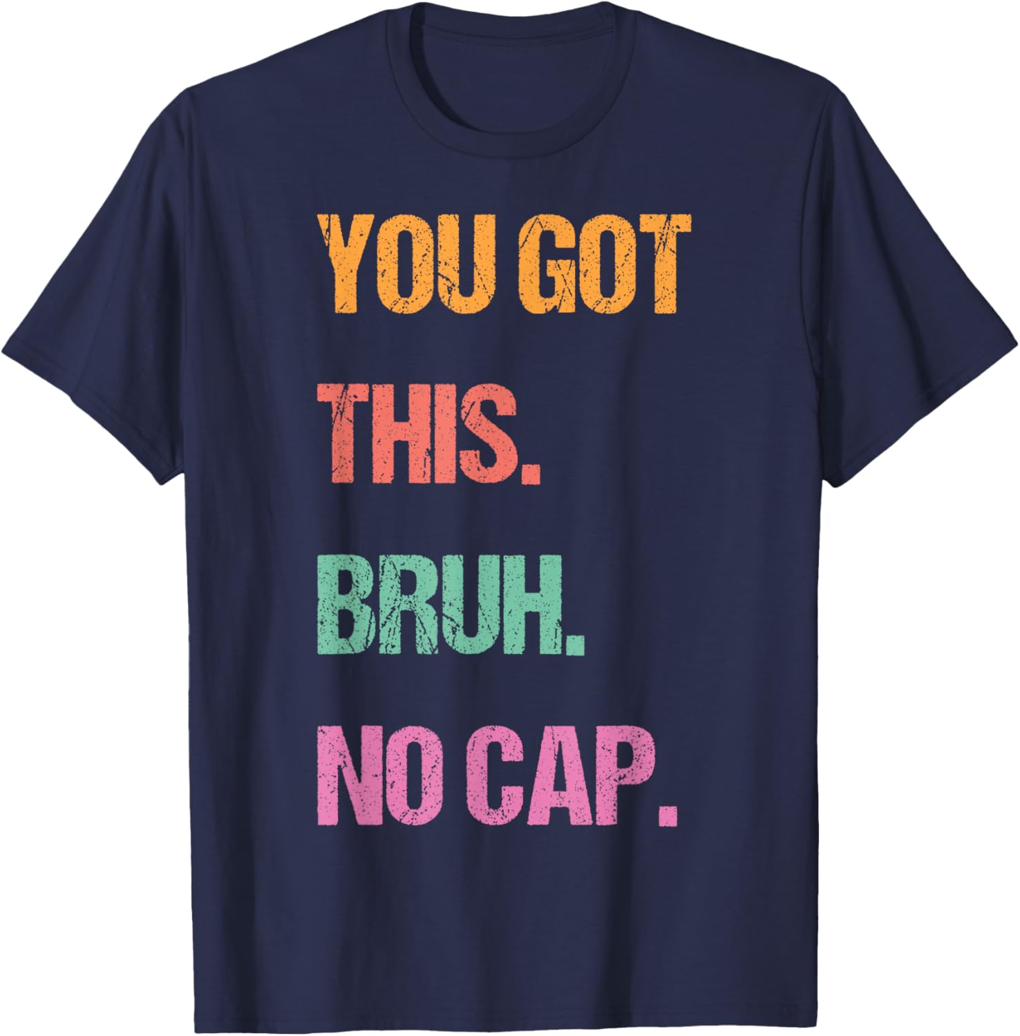 Gen Z Bruh Testing Day Teachers You've Got This Bruh No Cap T-Shirt